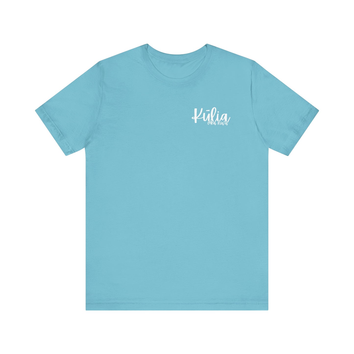 Kulia I ka nu'u Short Sleeve Tee