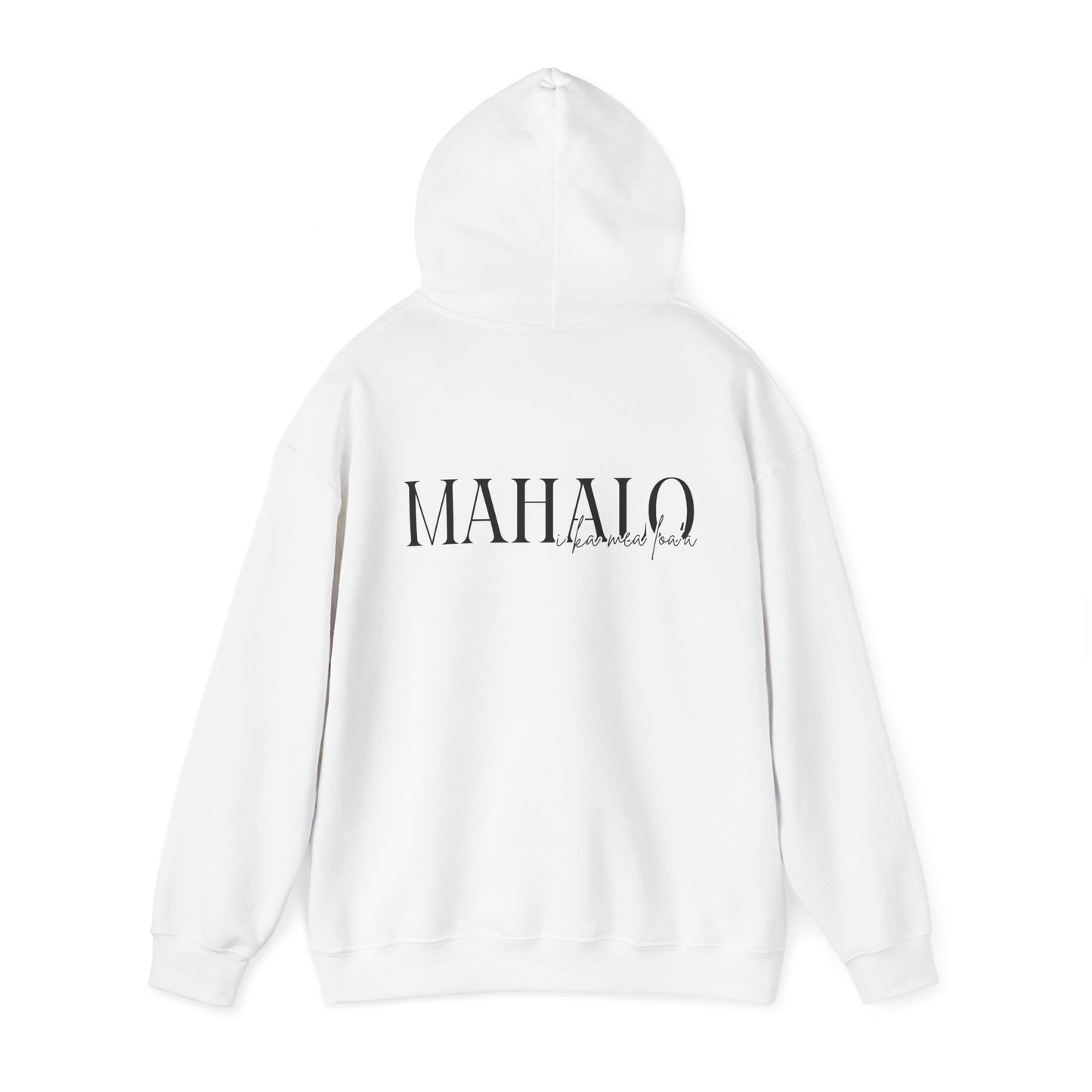 Mahalo I ka mea loa'a Hooded Sweatshirt