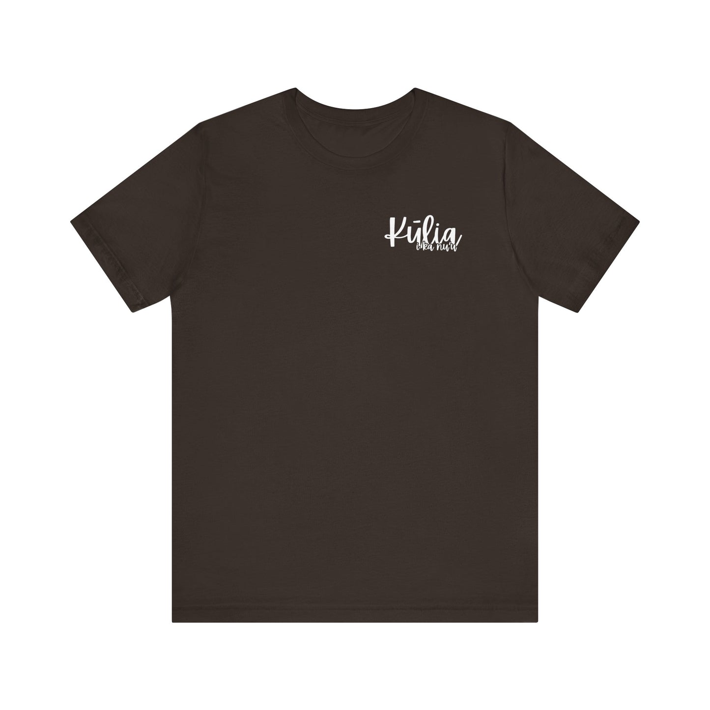 Kulia I ka nu'u Short Sleeve Tee