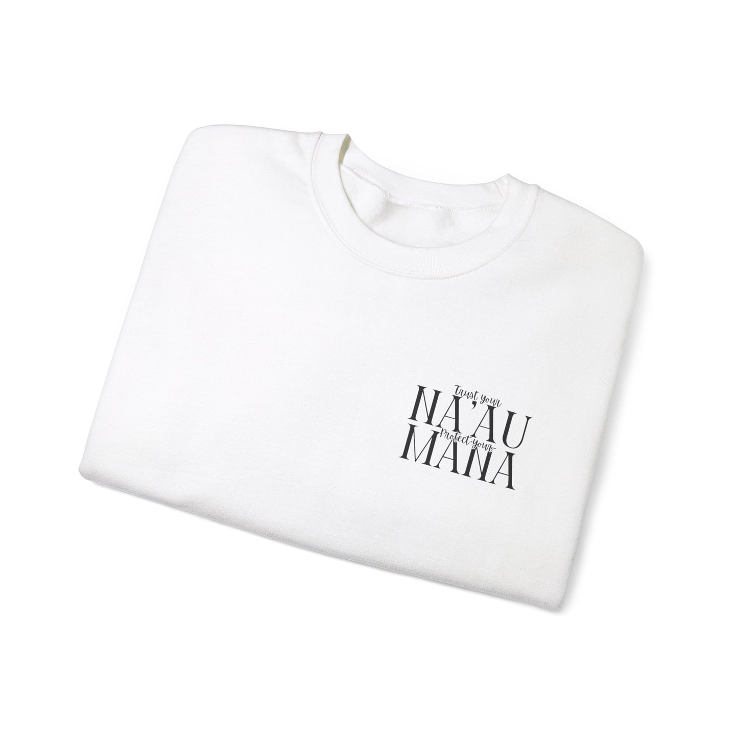 Trust your Na'au Protect your Mana Crewneck Sweatshirt