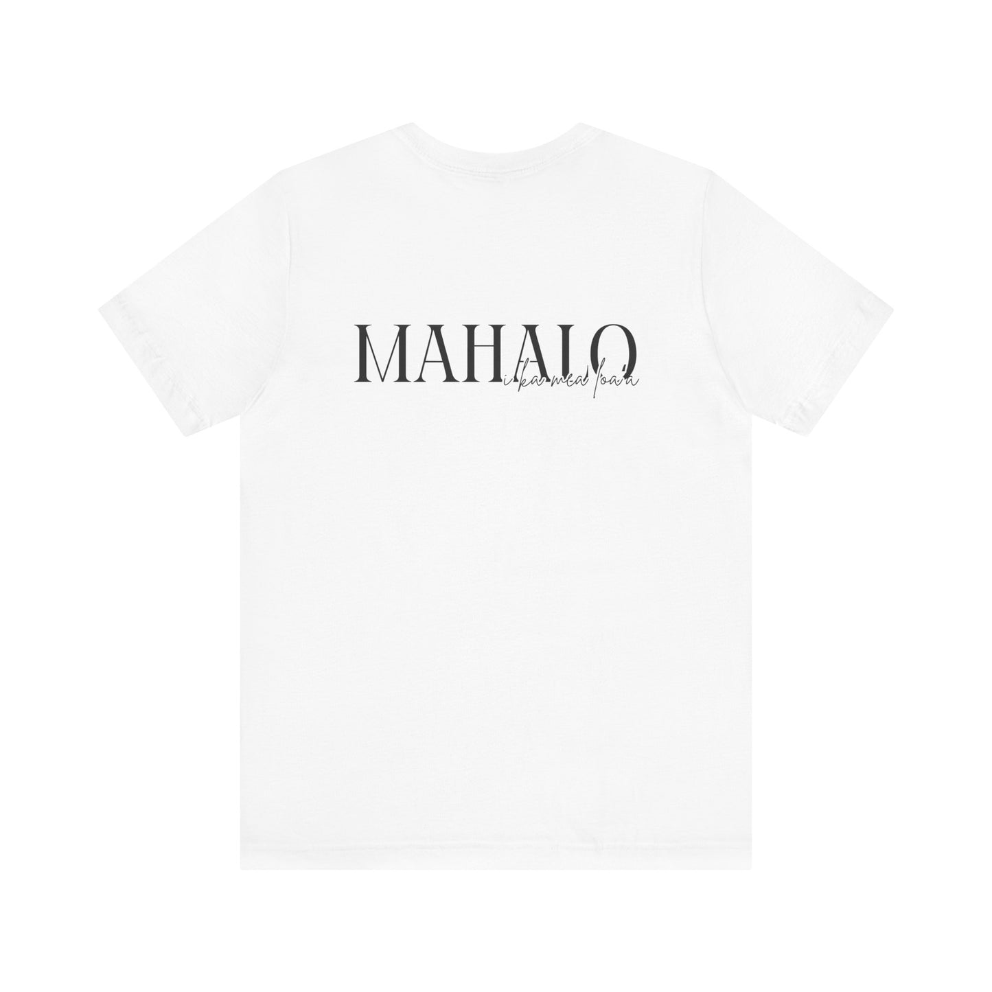 Mahalo i ka mea loa'a Short Sleeve Tee