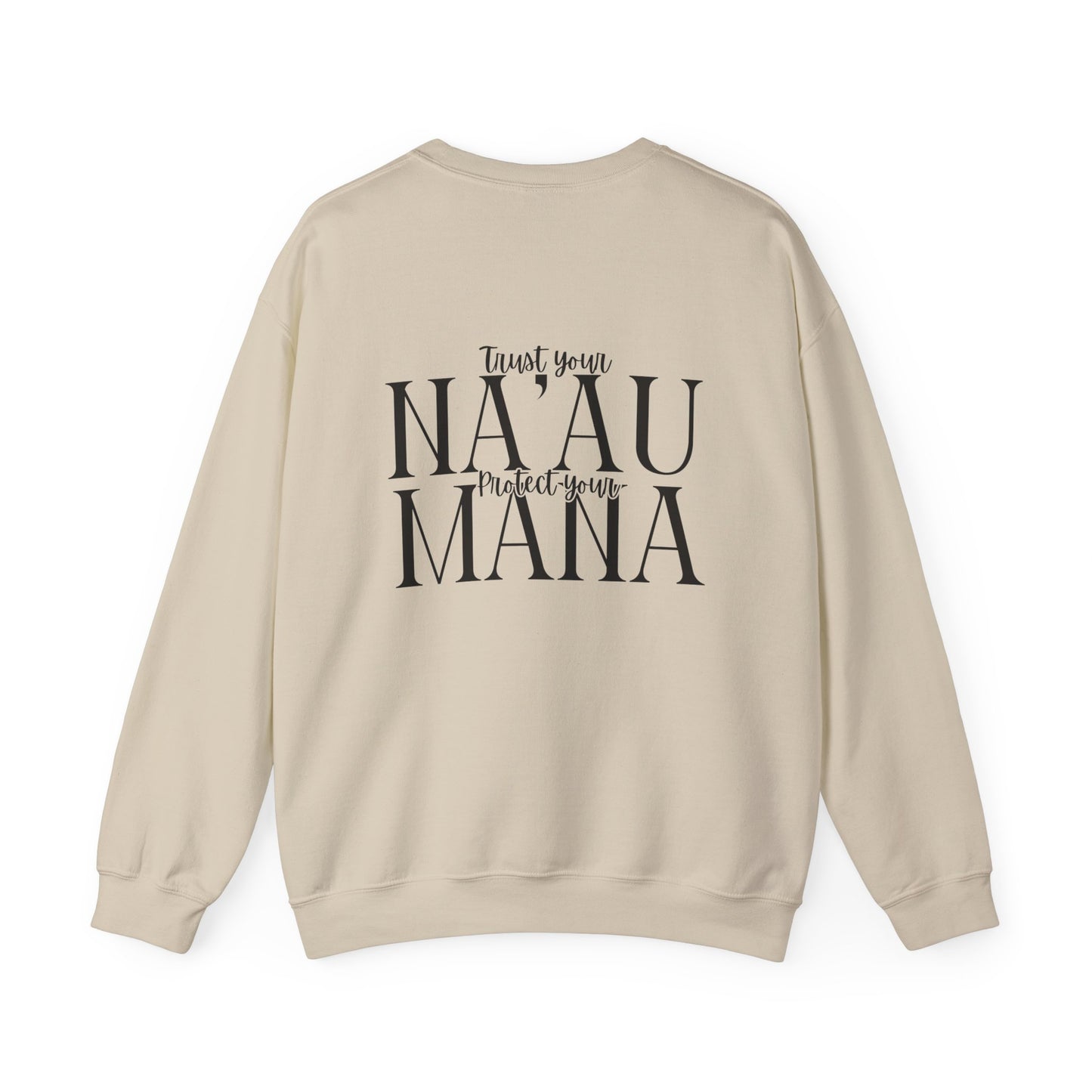 Trust your Na'au Protect your Mana Crewneck Sweatshirt