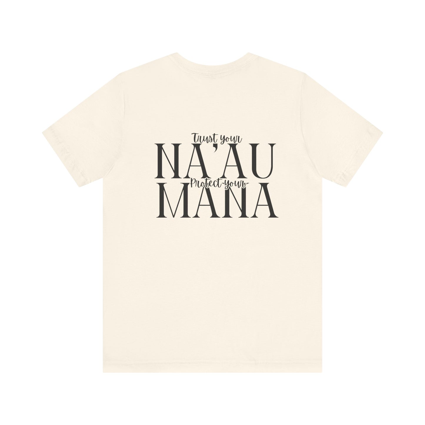 Trust your Na'au Protect your Mana Short Sleeve Tee