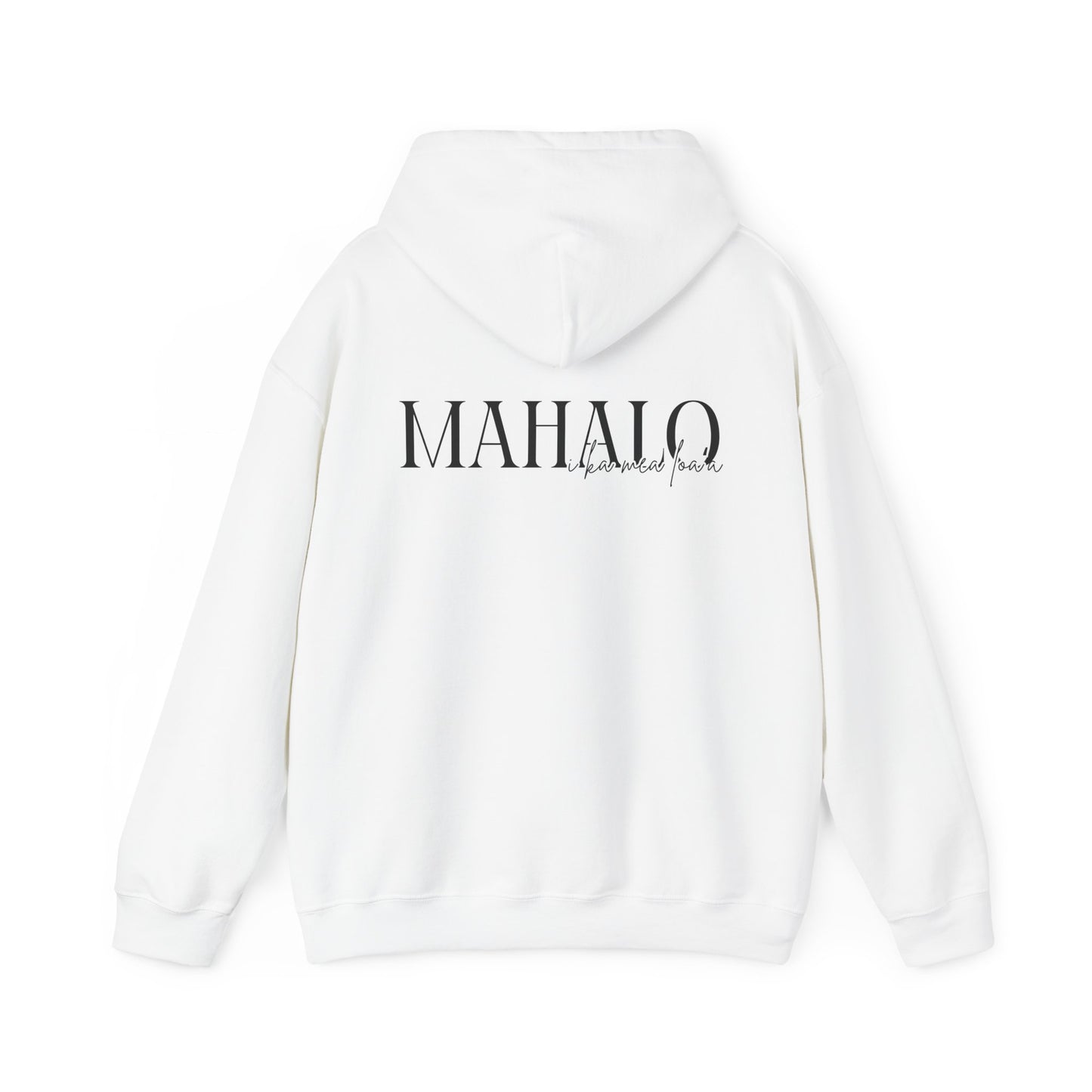 Mahalo I ka mea loa'a Hooded Sweatshirt