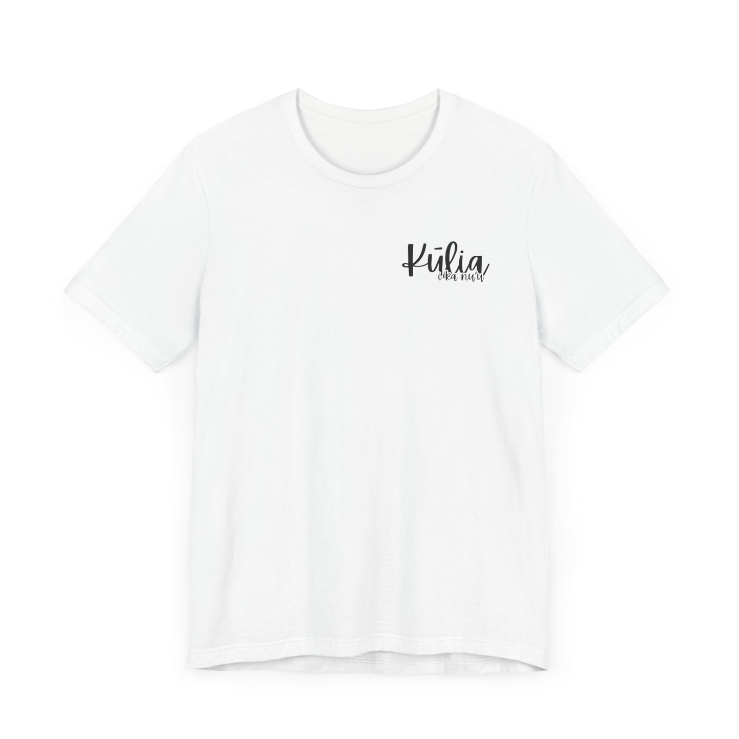 Kulia I ka nu'u Short Sleeve Tee