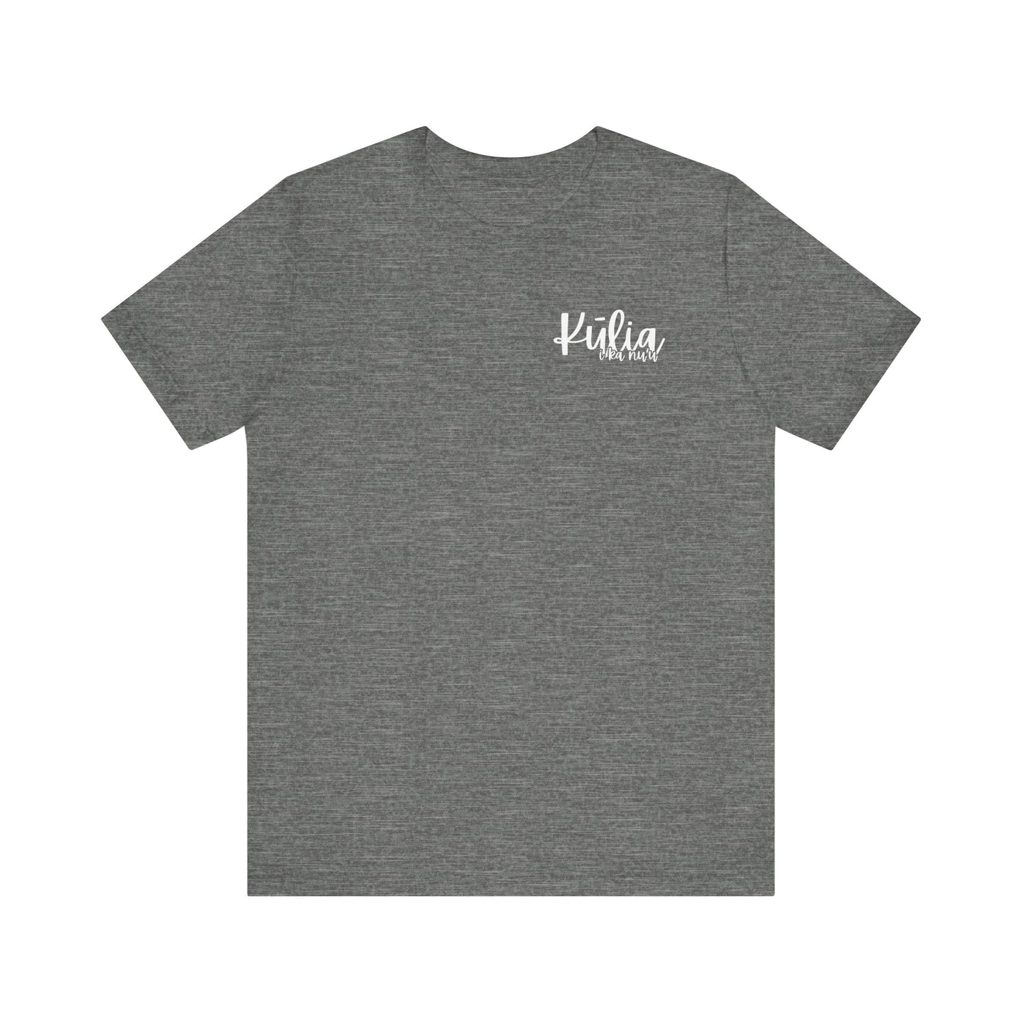 Kulia I ka nu'u Short Sleeve Tee