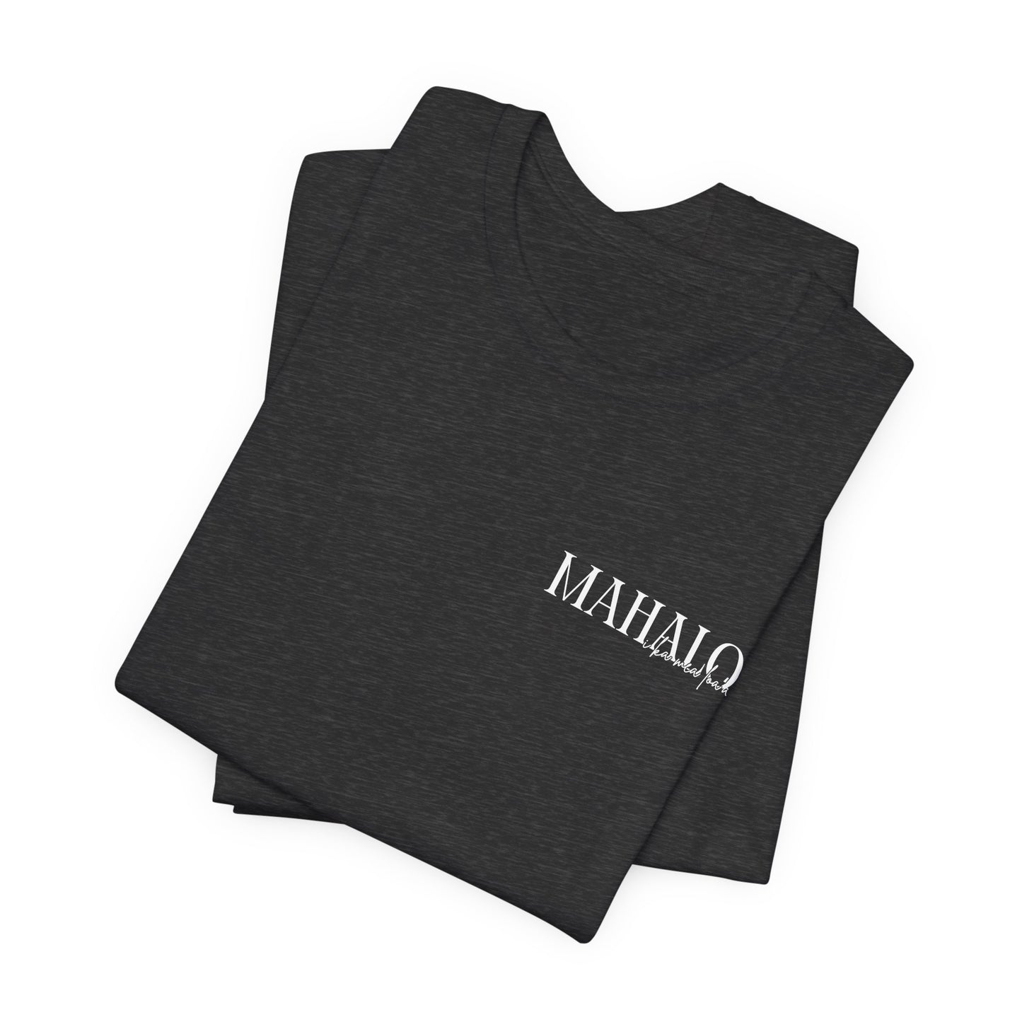 Mahalo i ka mea loa'a Short Sleeve Tee