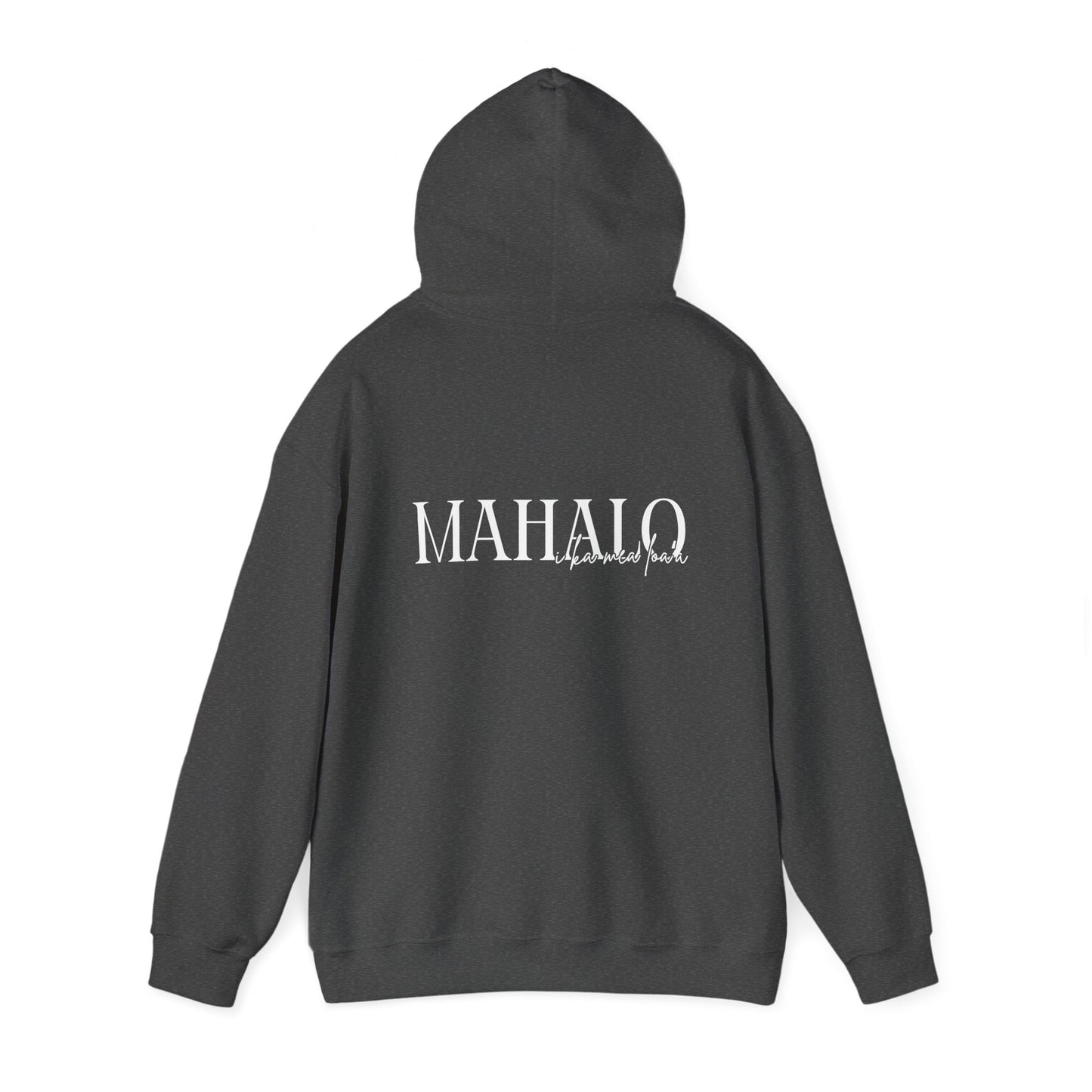Mahalo I ka mea loa'a Hooded Sweatshirt