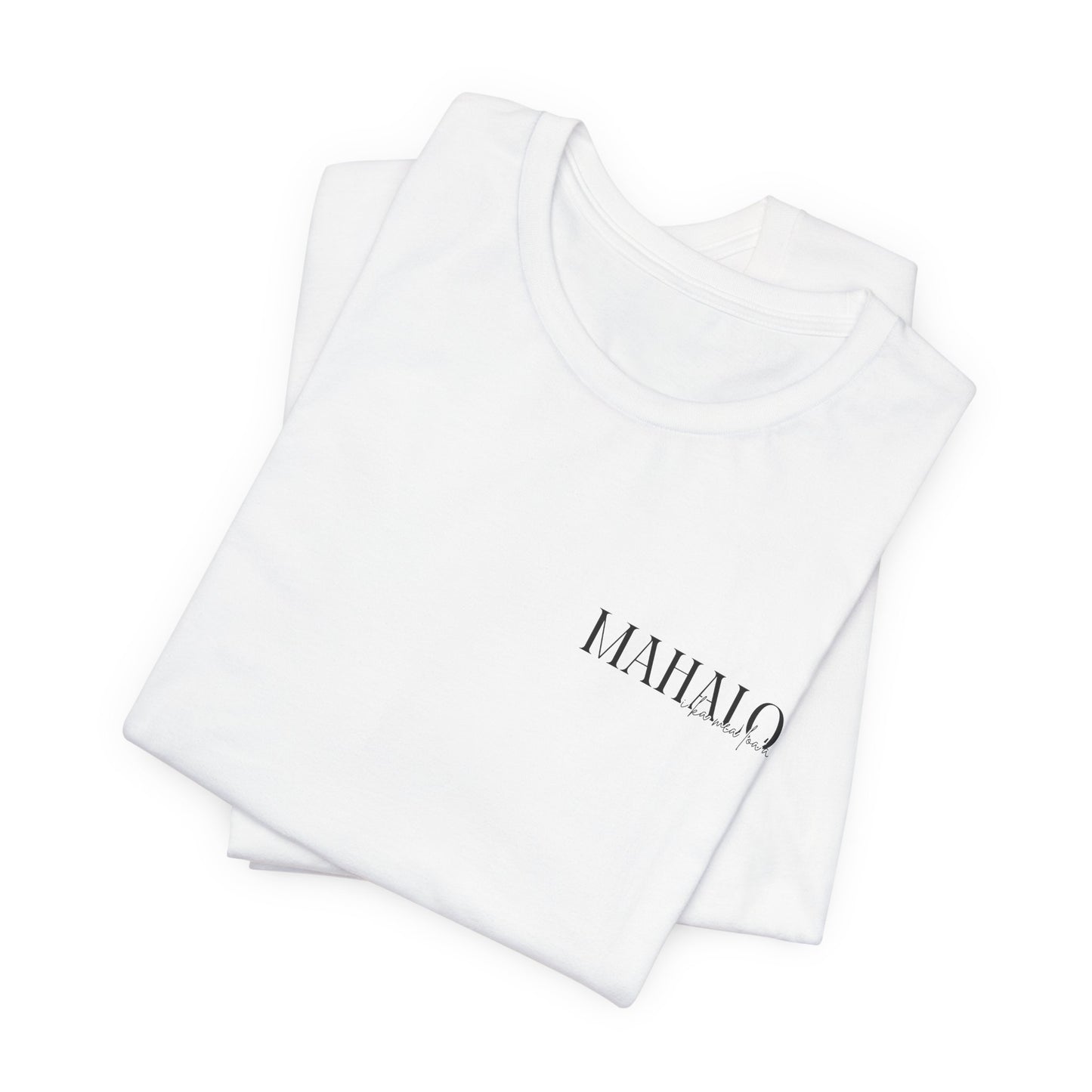 Mahalo i ka mea loa'a Short Sleeve Tee