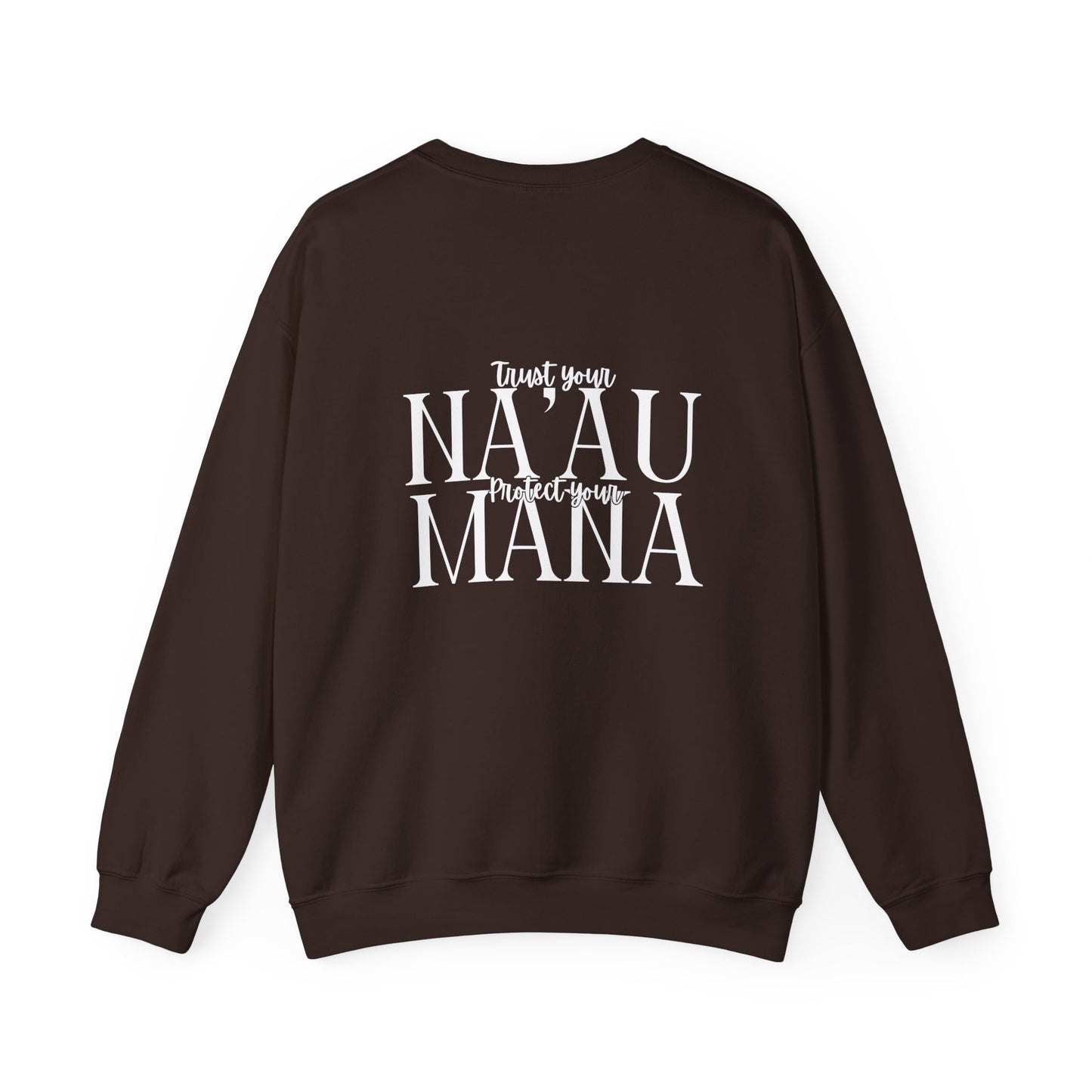 Trust your Na'au Protect your Mana Crewneck Sweatshirt