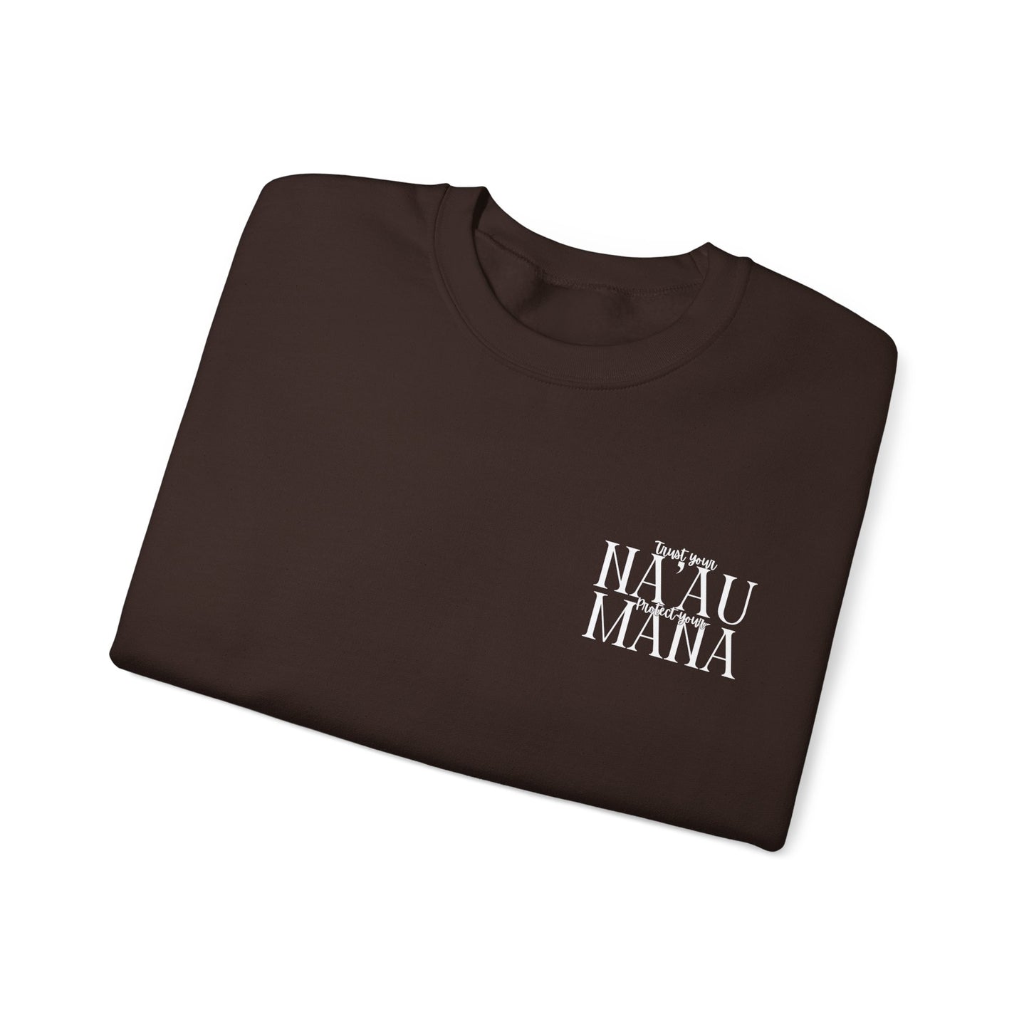 Trust your Na'au Protect your Mana Crewneck Sweatshirt