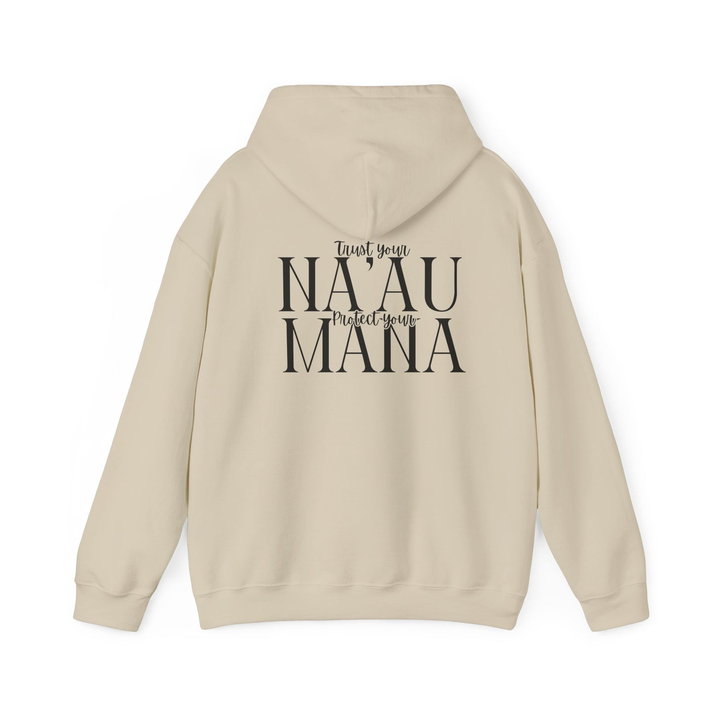 Trust Your Na'au Protect your Mana Hooded Sweatshirt