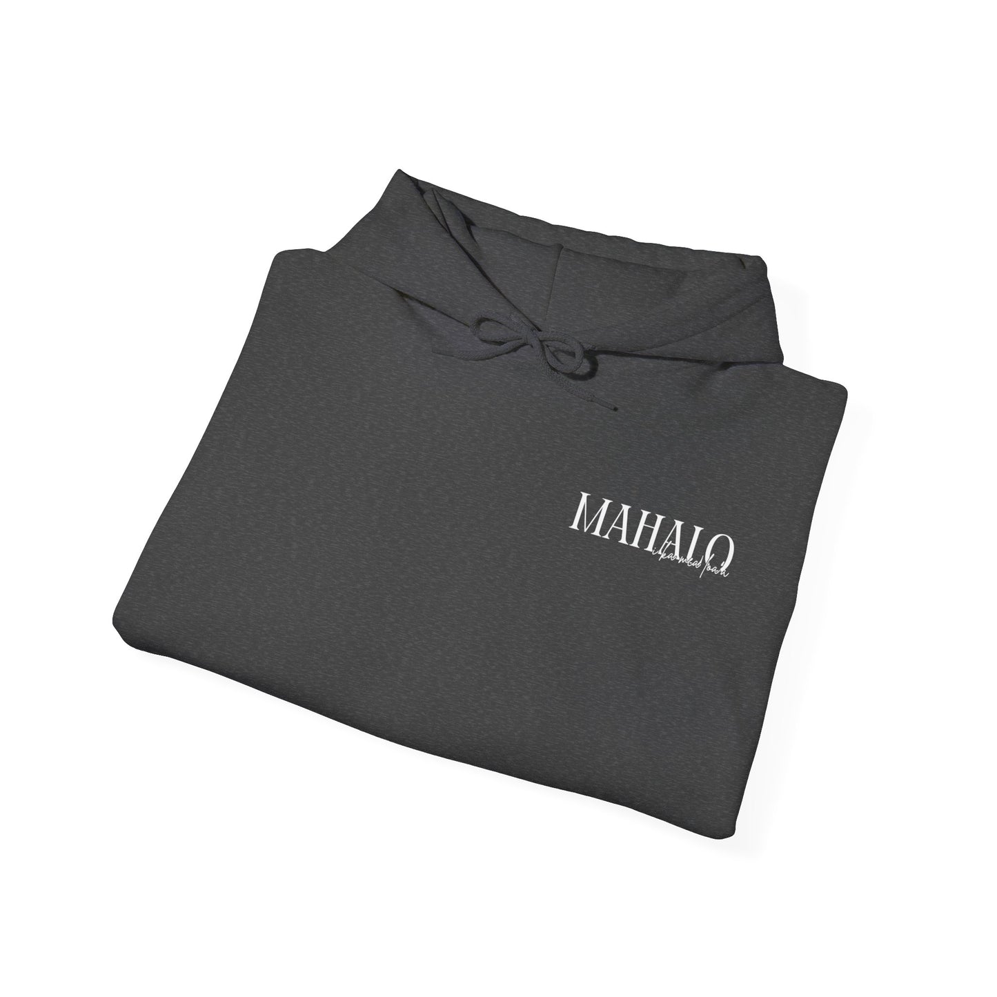 Mahalo I ka mea loa'a Hooded Sweatshirt