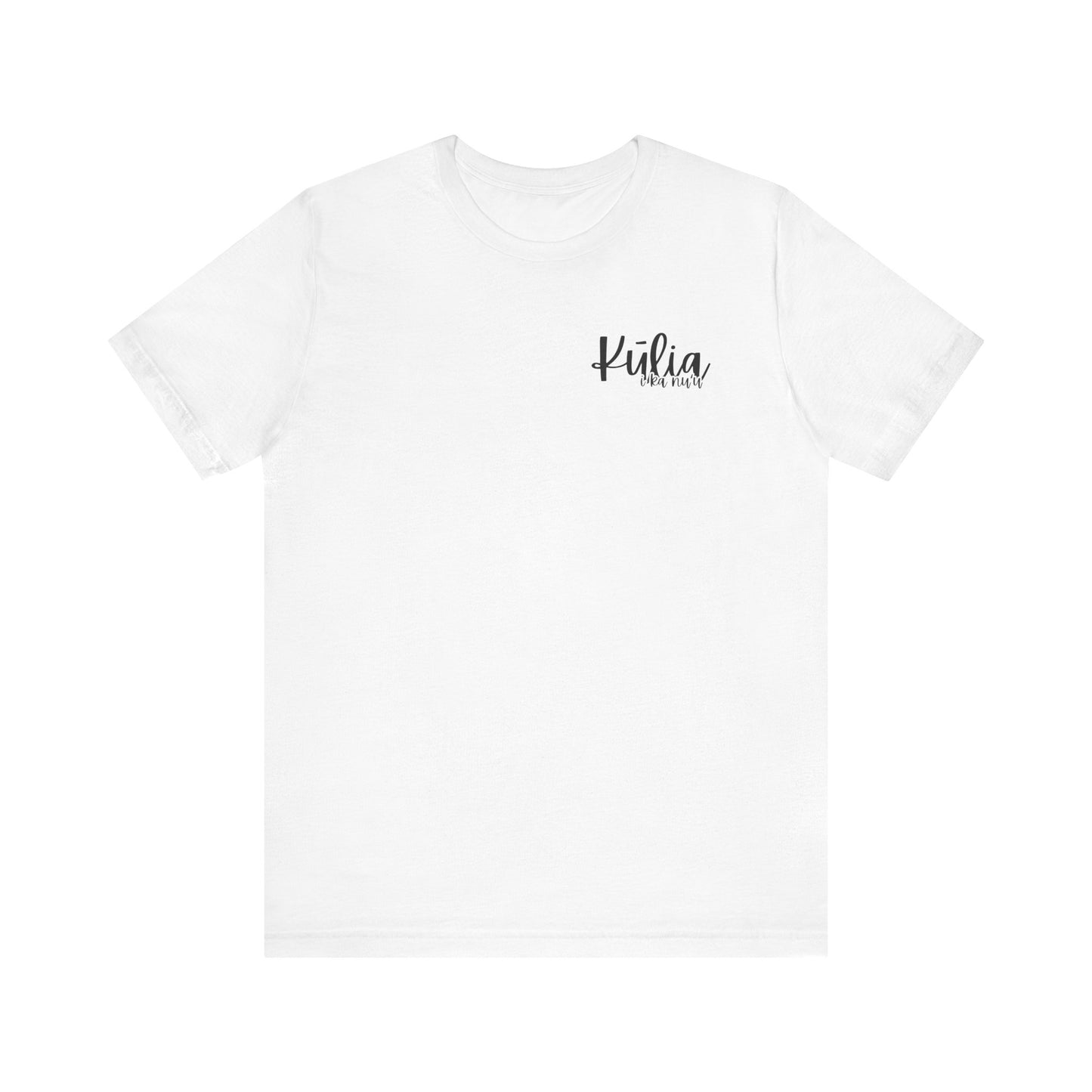 Kulia I ka nu'u Short Sleeve Tee