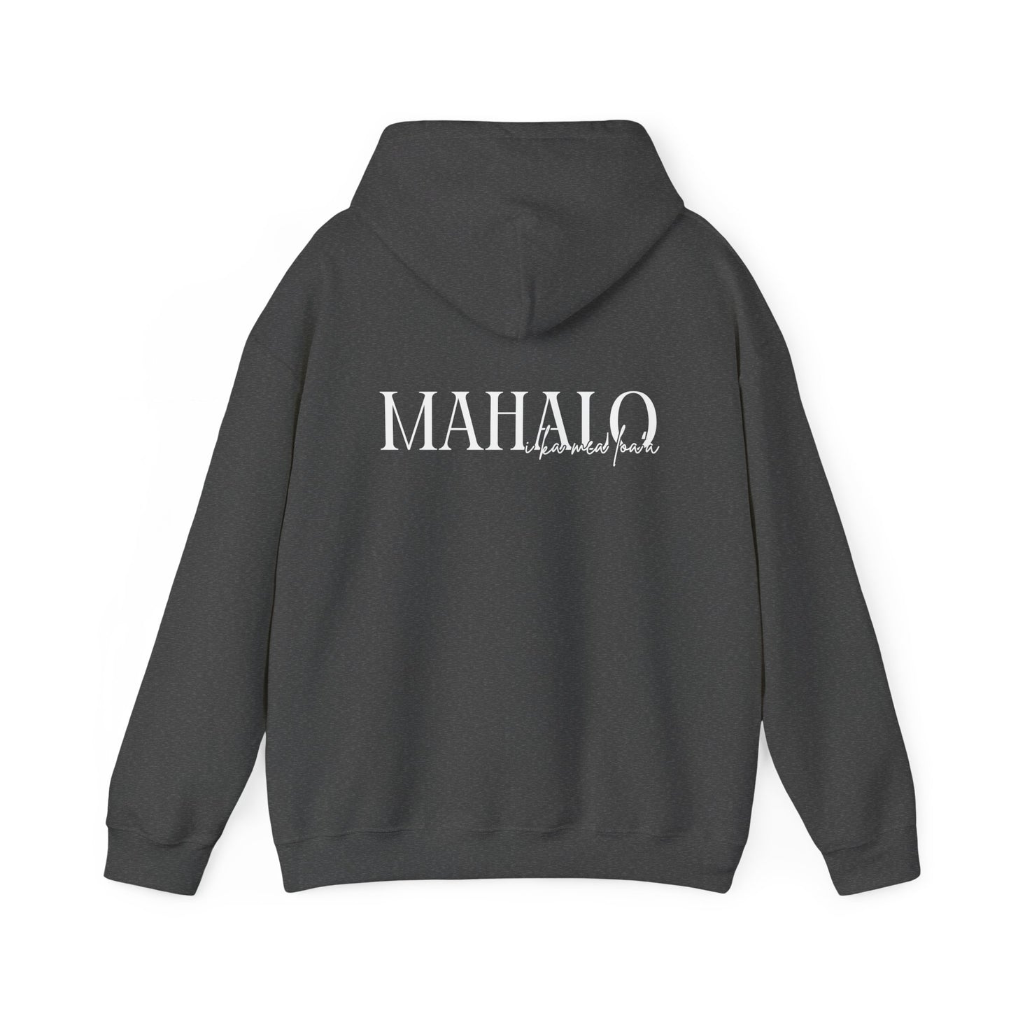Mahalo I ka mea loa'a Hooded Sweatshirt