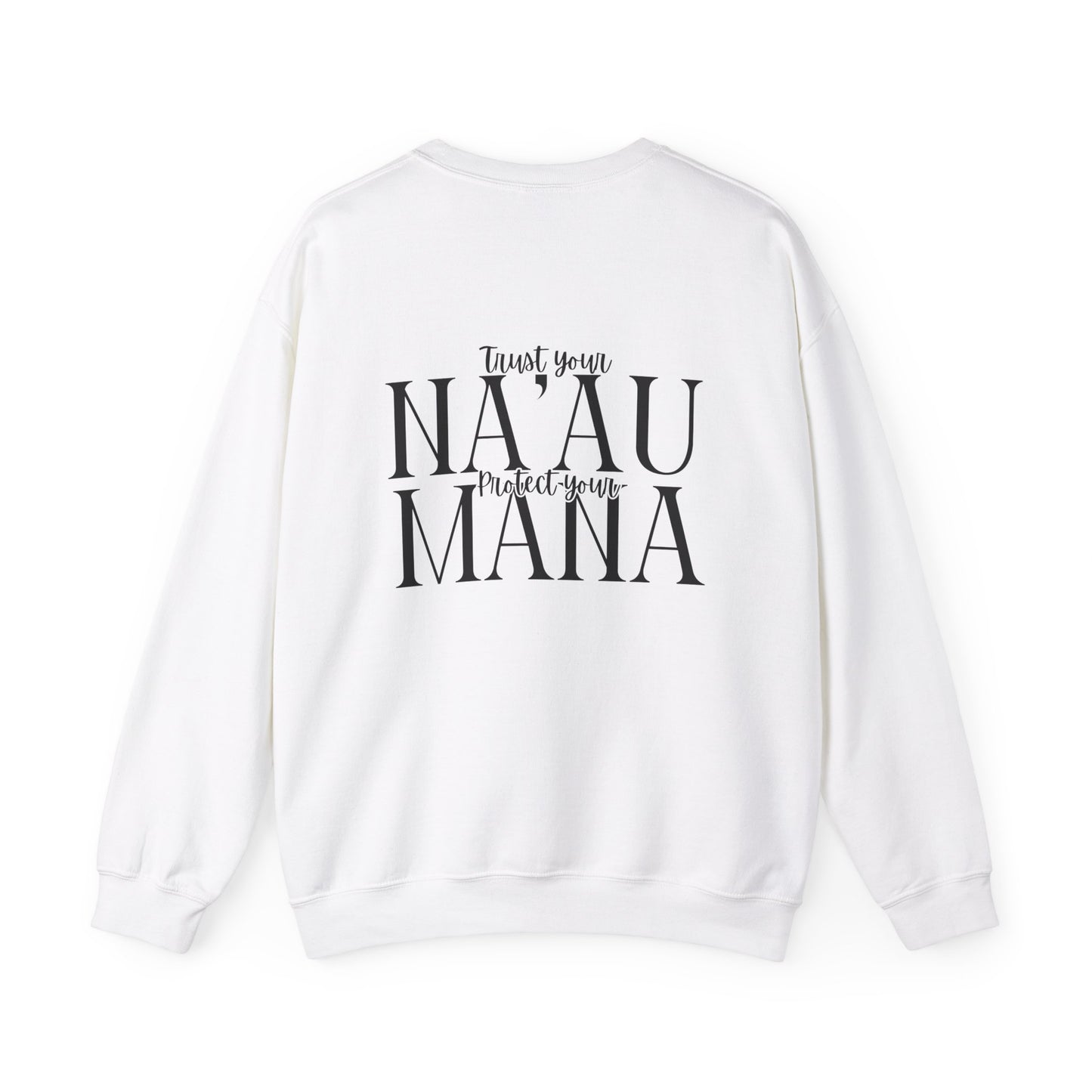 Trust your Na'au Protect your Mana Crewneck Sweatshirt