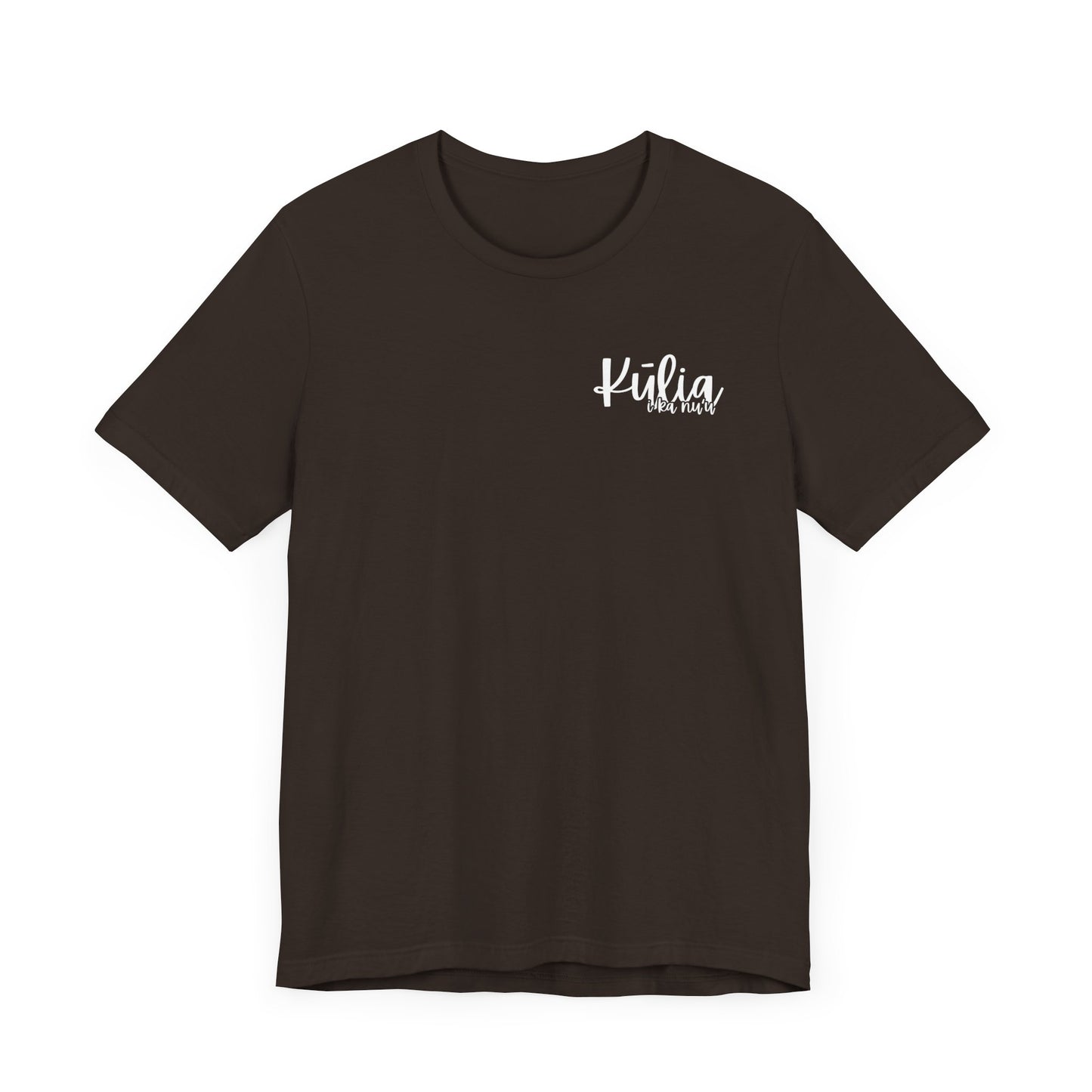 Kulia I ka nu'u Short Sleeve Tee