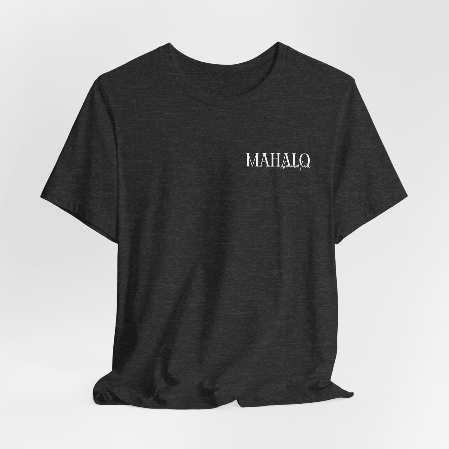 Mahalo i ka mea loa'a Short Sleeve Tee