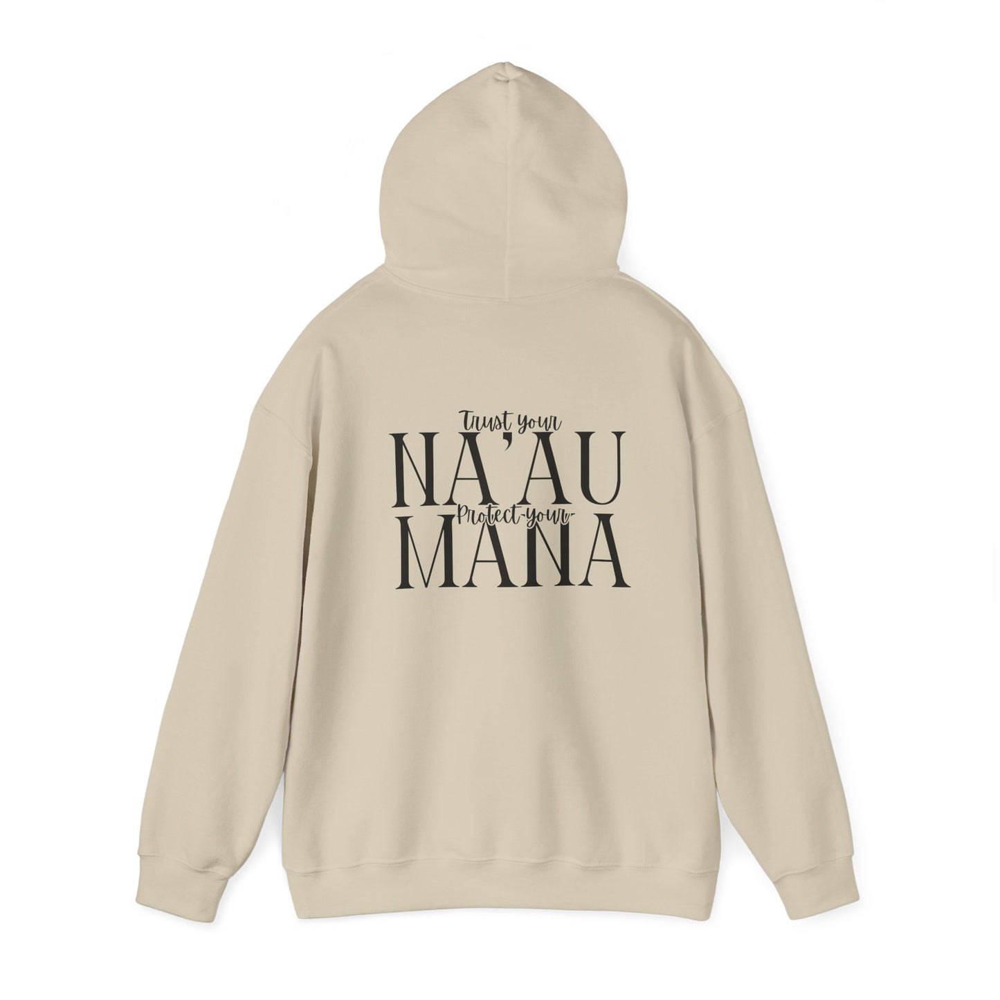 Trust Your Na'au Protect your Mana Hooded Sweatshirt