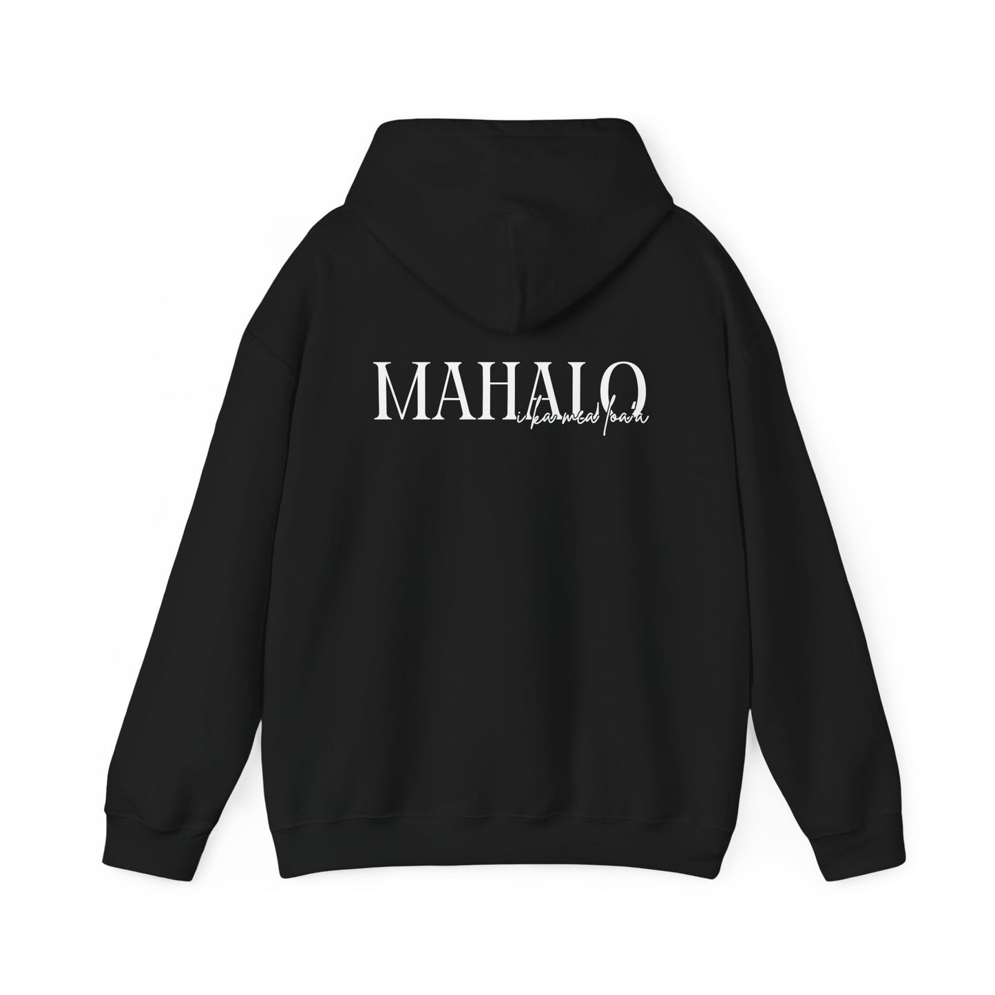 Mahalo I ka mea loa'a Hooded Sweatshirt