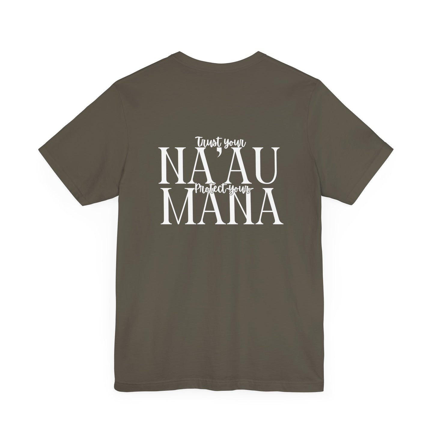 Trust your Na'au Protect your Mana Short Sleeve Tee