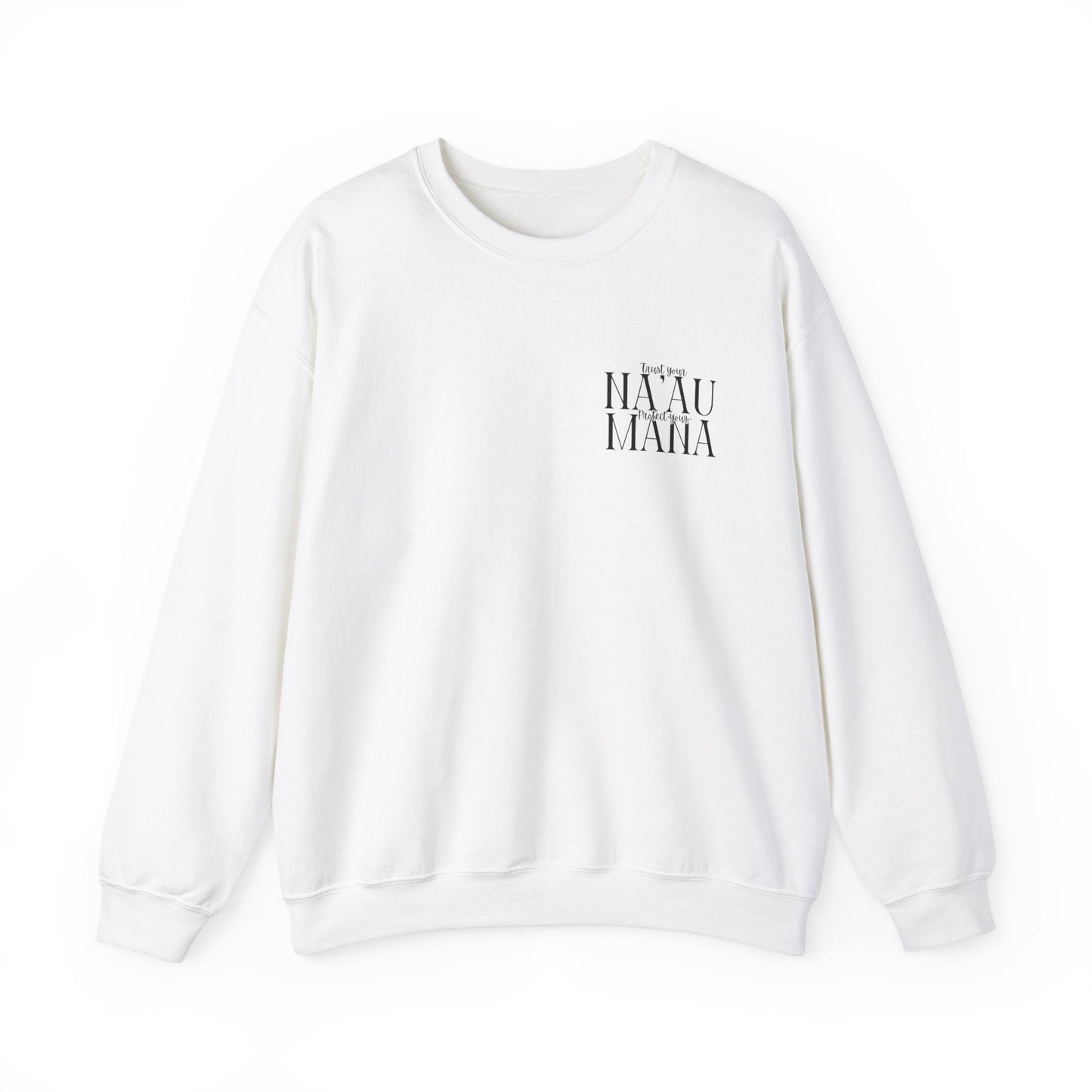 Trust your Na'au Protect your Mana Crewneck Sweatshirt