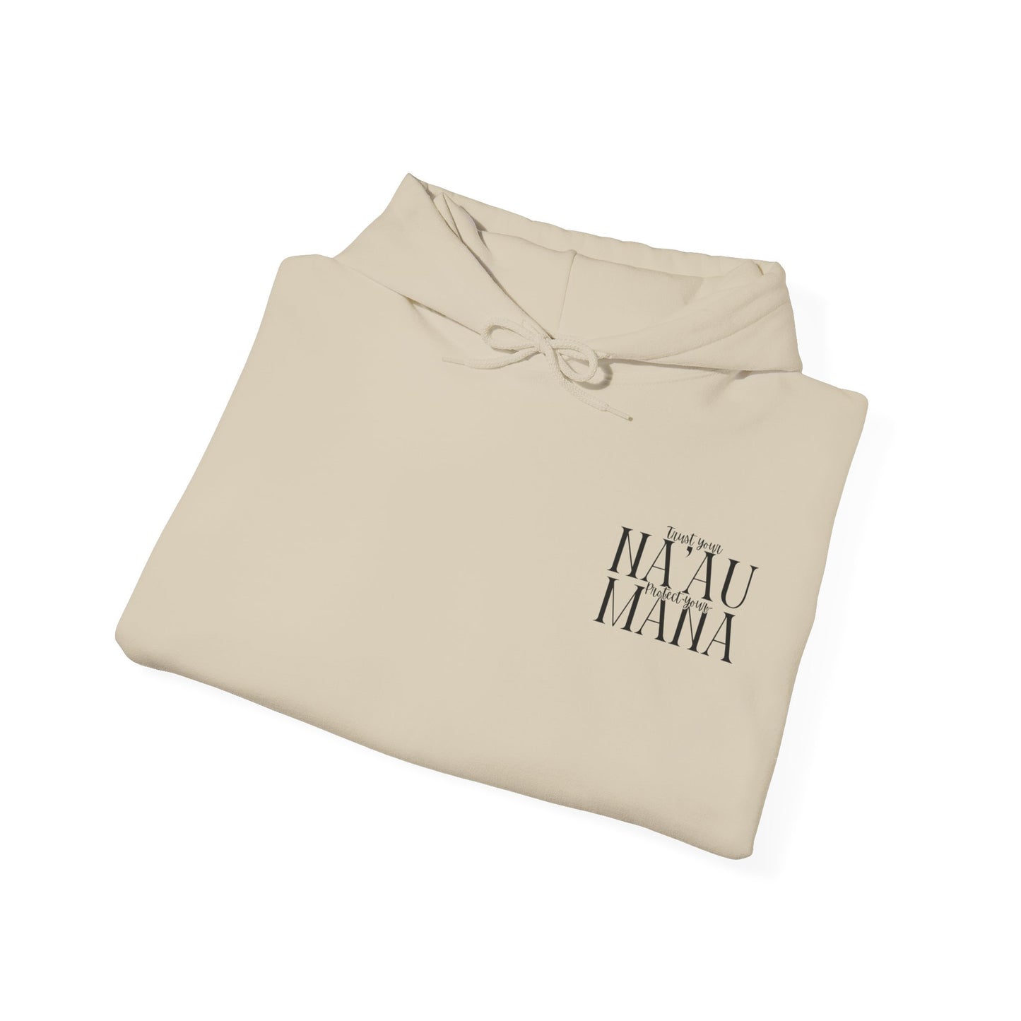 Trust Your Na'au Protect your Mana Hooded Sweatshirt