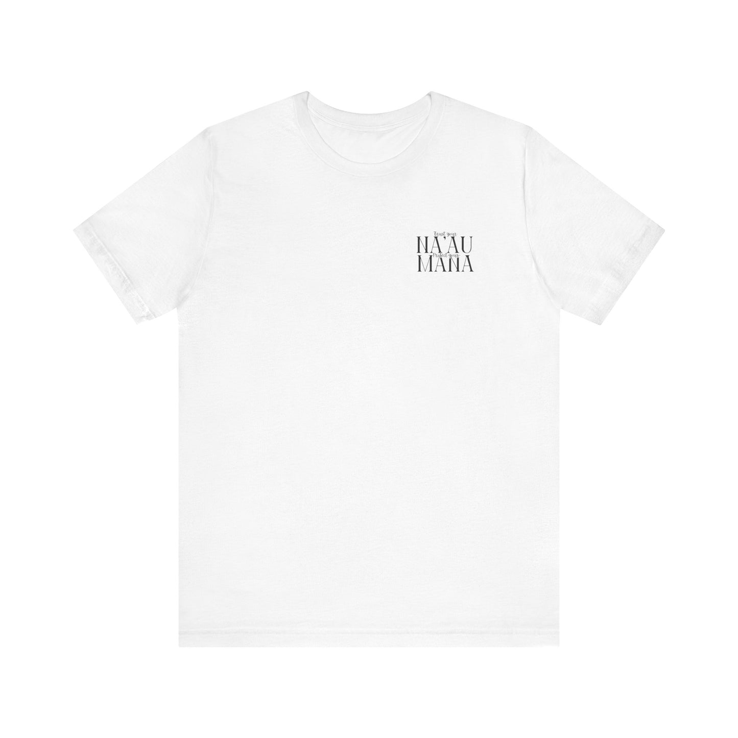 Trust your Na'au Protect your Mana Short Sleeve Tee