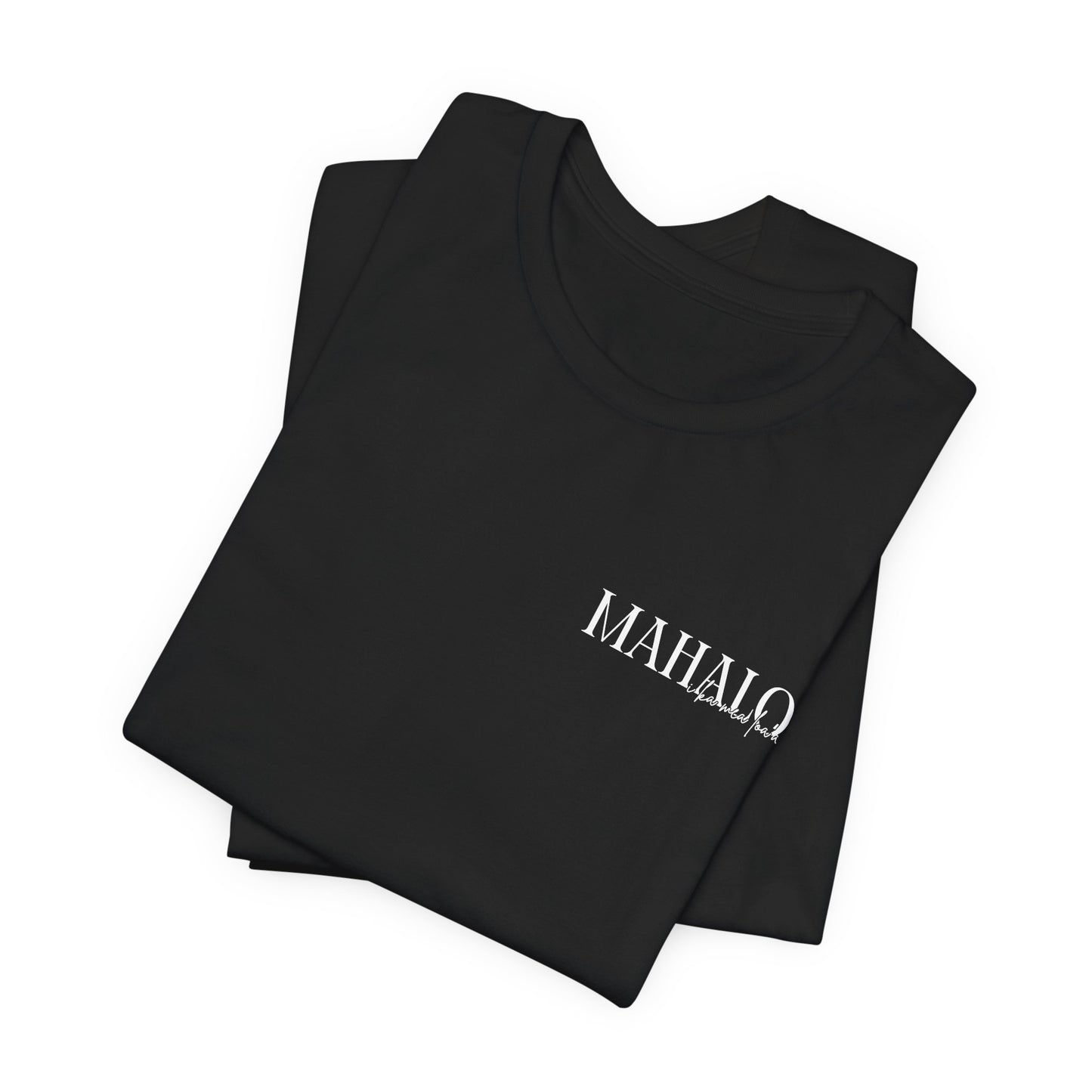 Mahalo i ka mea loa'a Short Sleeve Tee