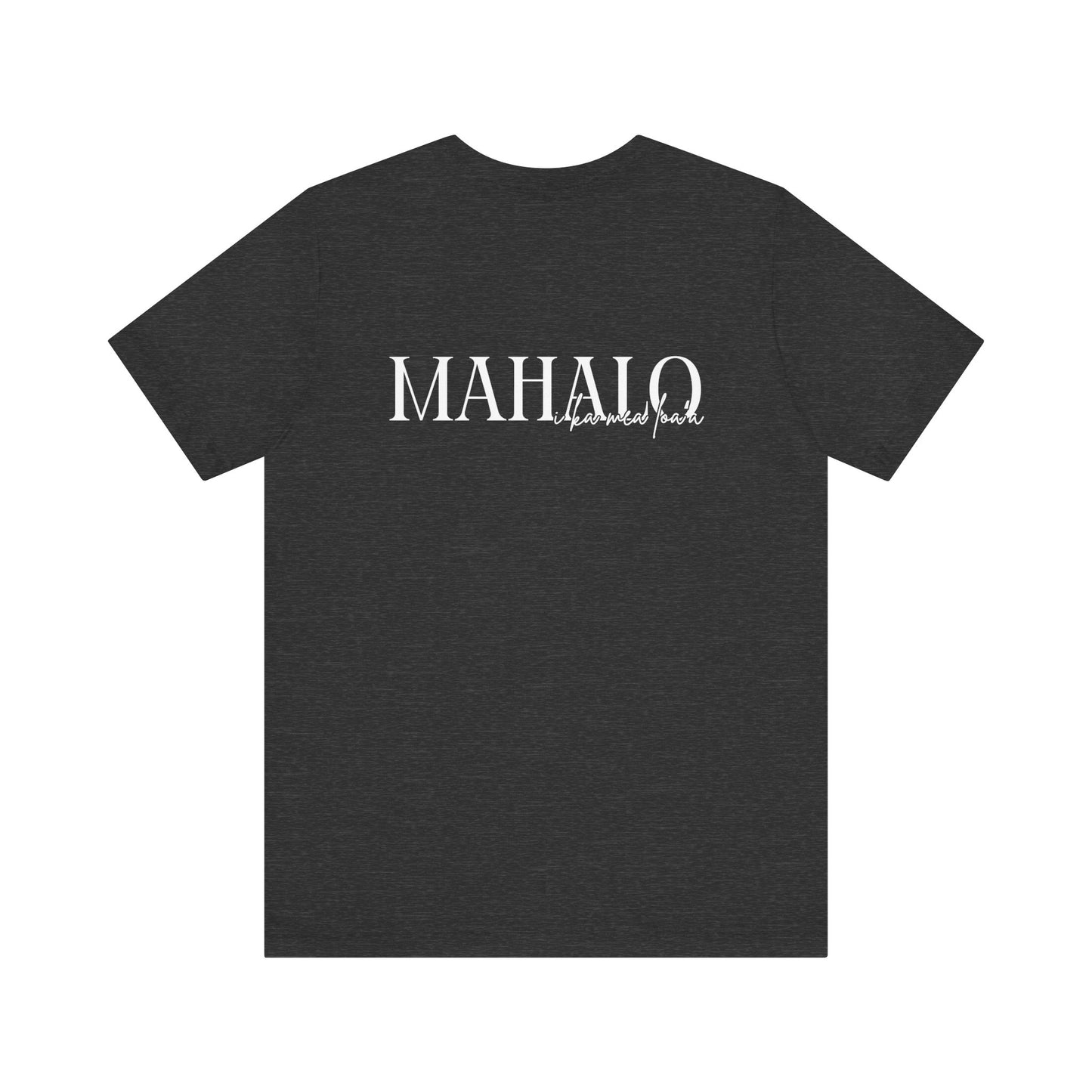 Mahalo i ka mea loa'a Short Sleeve Tee