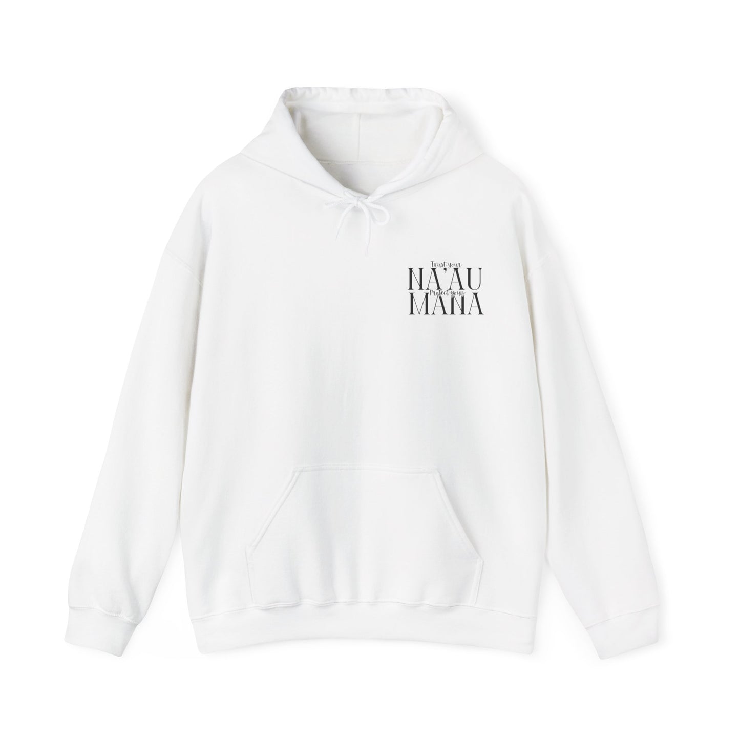Trust Your Na'au Protect your Mana Hooded Sweatshirt