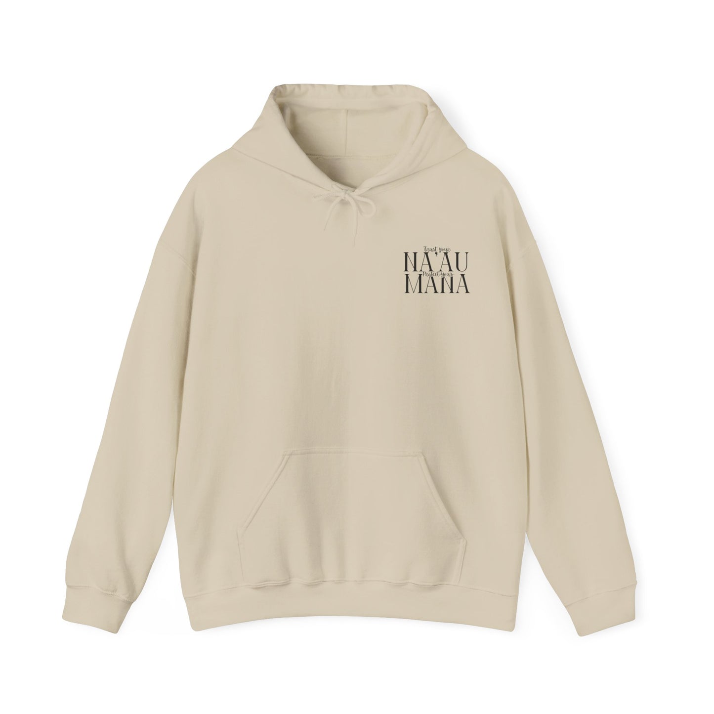 Trust Your Na'au Protect your Mana Hooded Sweatshirt