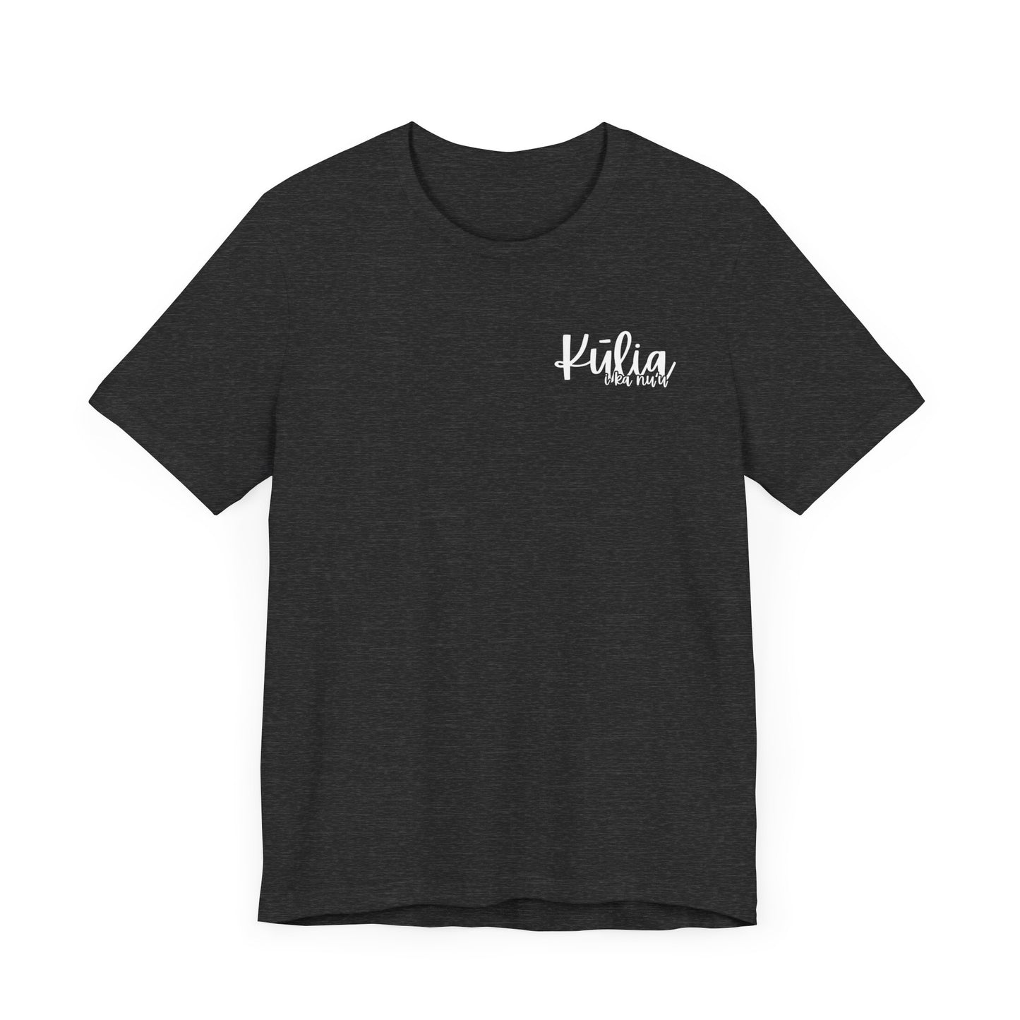 Kulia I ka nu'u Short Sleeve Tee