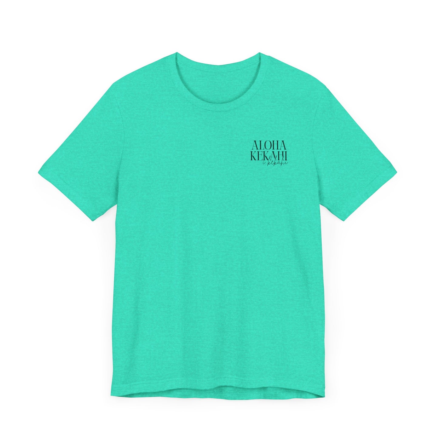 Aloha Kekahi I Kekahi  Short Sleeve Tee