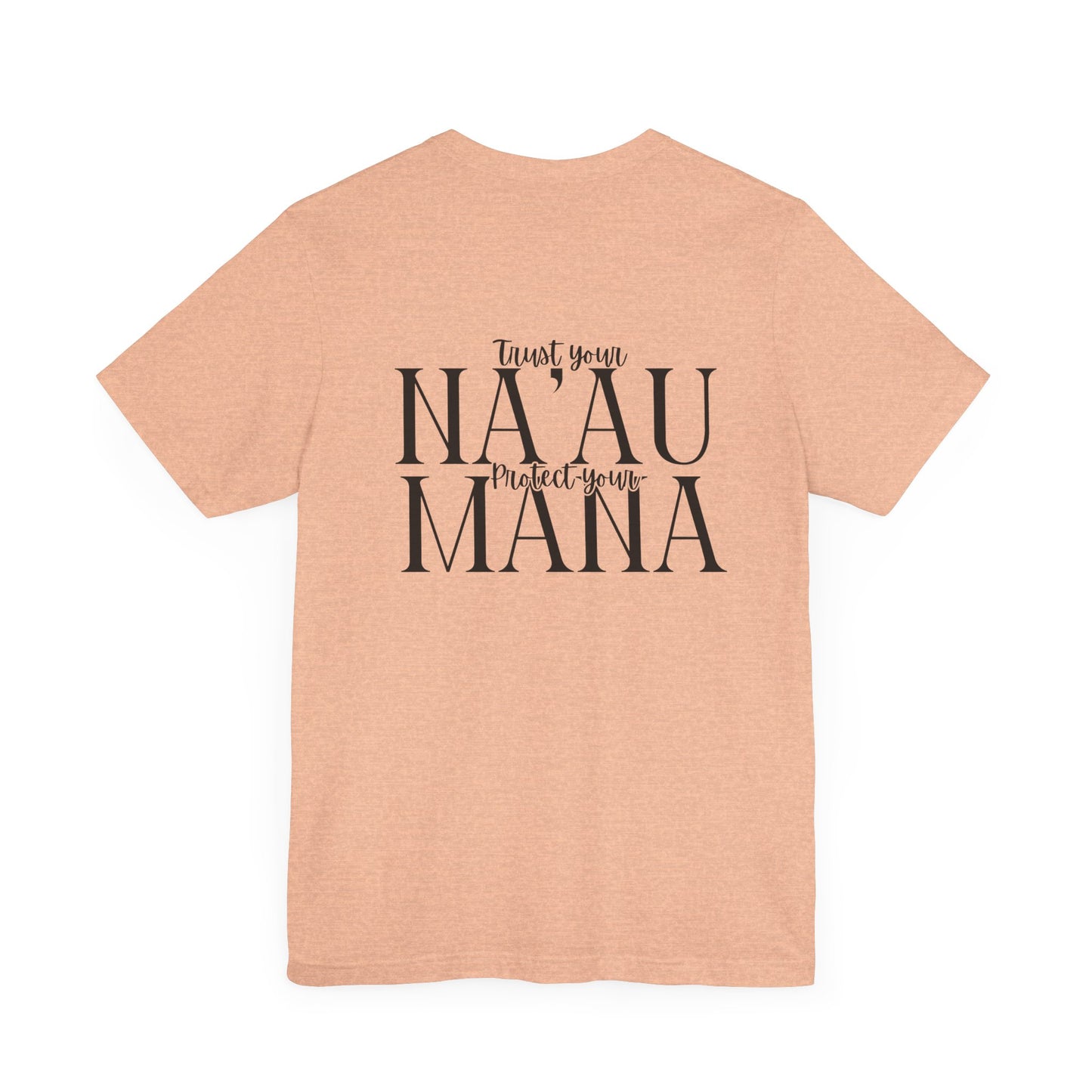 Trust your Na'au Protect your Mana Short Sleeve Tee