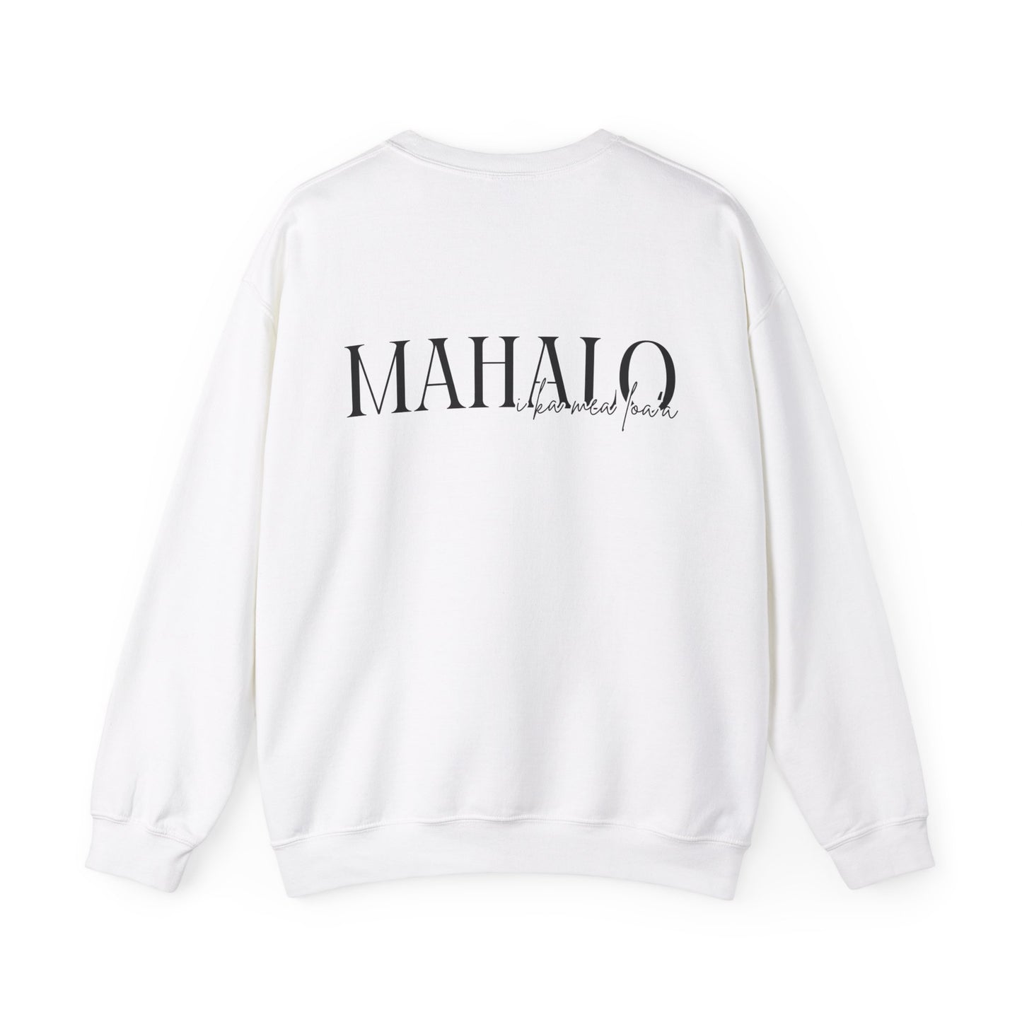 Mahalo I ka mea loa'a Crewneck Sweatshirt