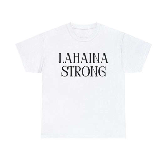 Lahaina Strong (FAFO) Unisex Medium weight Cotton Tee