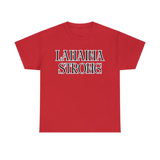 Lahaina Strong (FAFO) Unisex Medium weight Cotton Tee