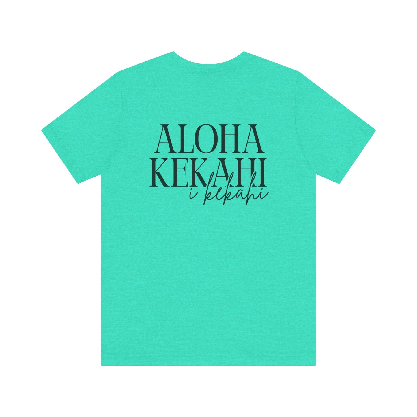 Aloha Kekahi I Kekahi  Short Sleeve Tee