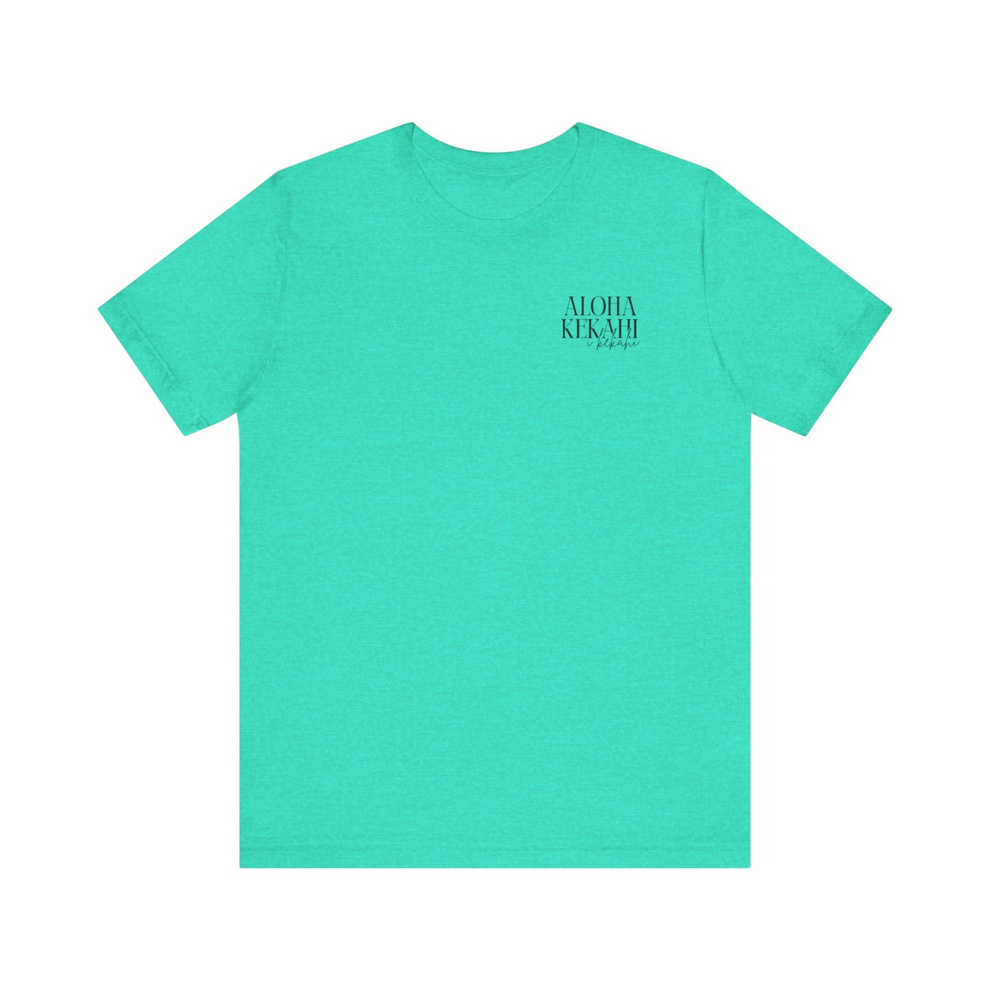 Aloha Kekahi I Kekahi  Short Sleeve Tee