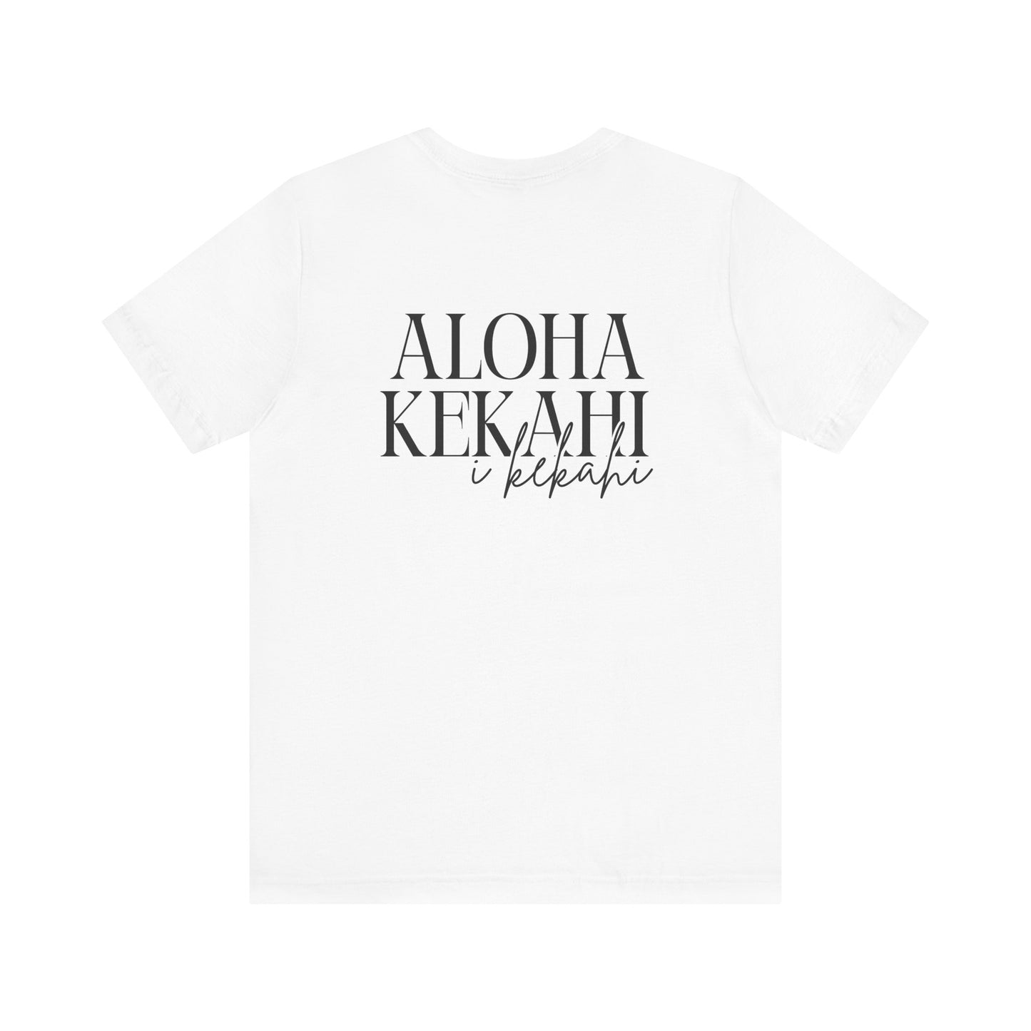 Aloha Kekahi I Kekahi  Short Sleeve Tee