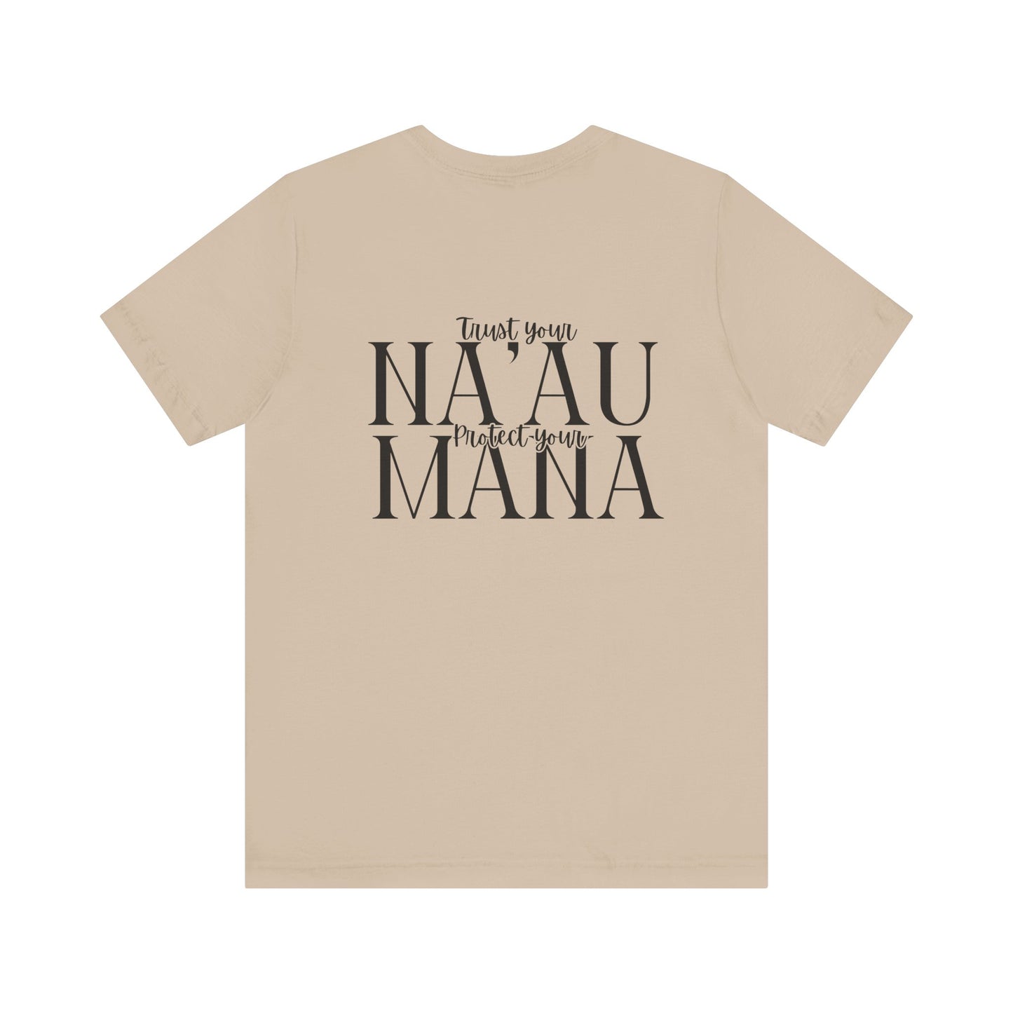 Trust your Na'au Protect your Mana Short Sleeve Tee