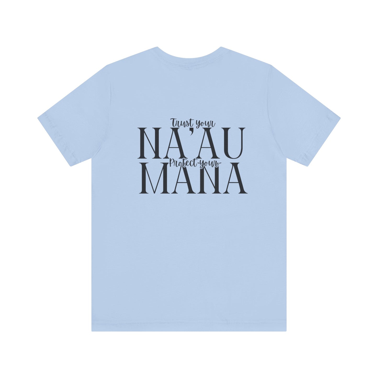 Trust your Na'au Protect your Mana Short Sleeve Tee