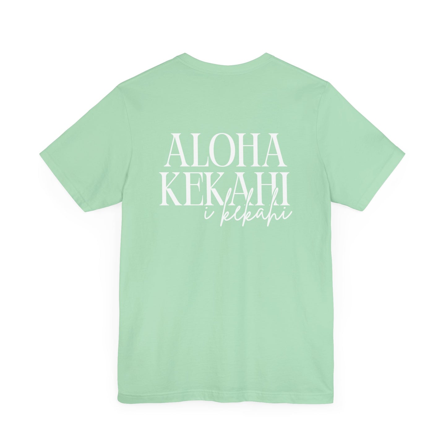 Aloha Kekahi I Kekahi  Short Sleeve Tee