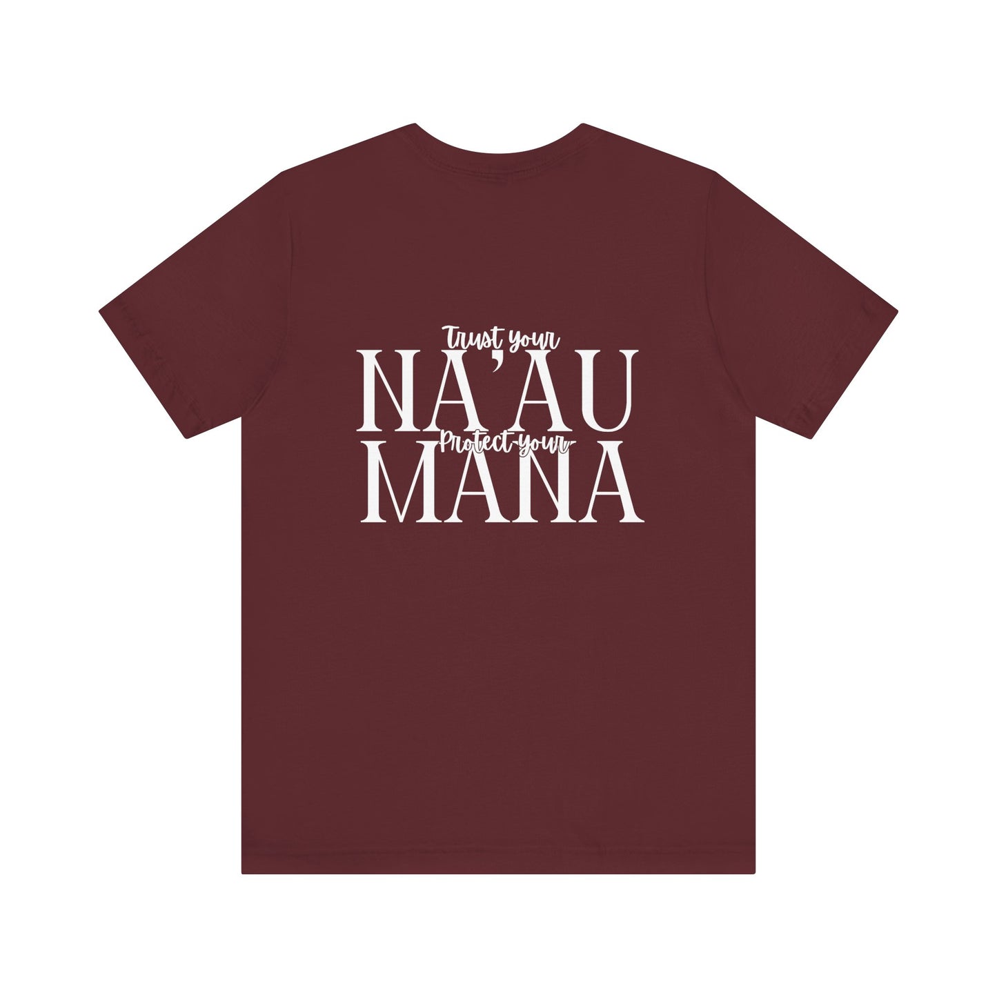 Trust your Na'au Protect your Mana Short Sleeve Tee