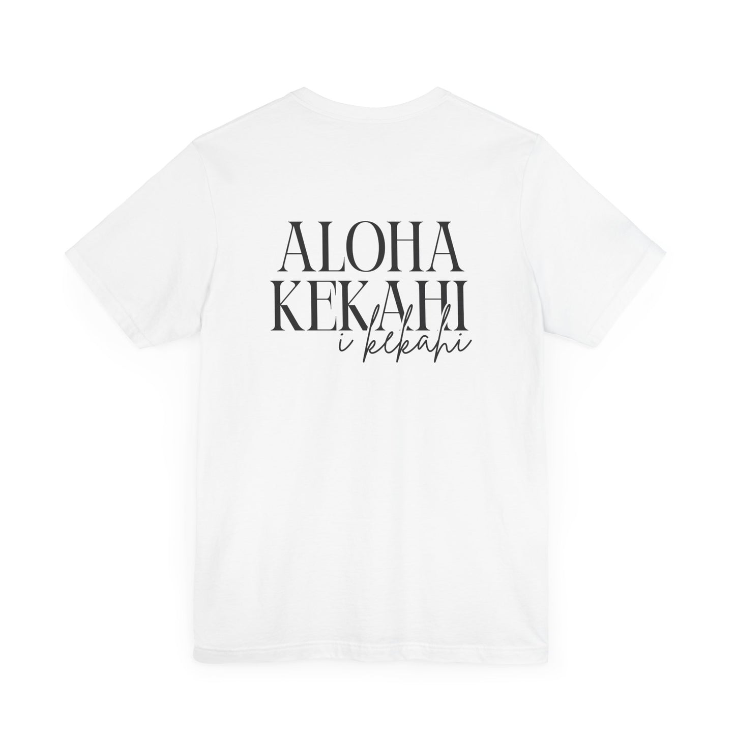 Aloha Kekahi I Kekahi  Short Sleeve Tee