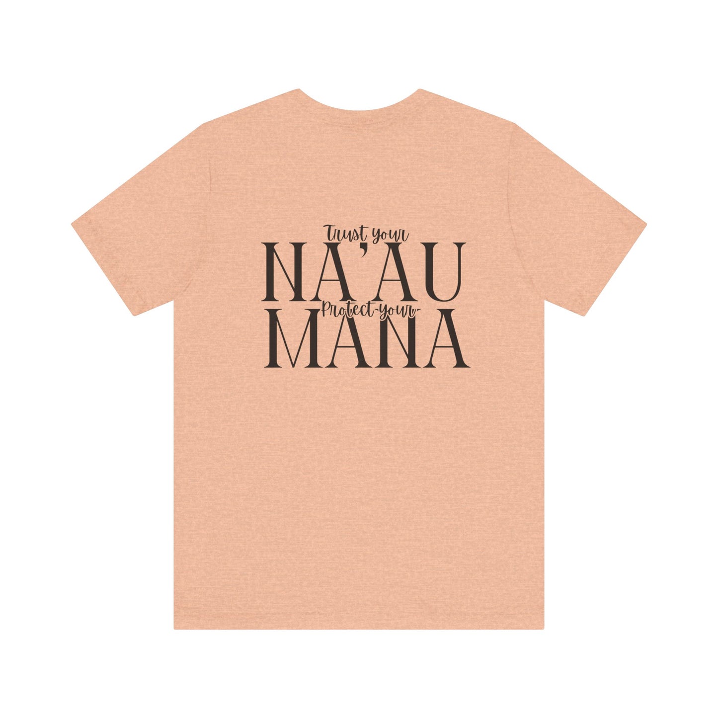 Trust your Na'au Protect your Mana Short Sleeve Tee