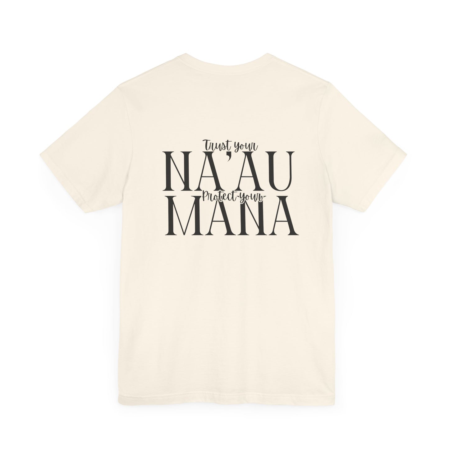 Trust your Na'au Protect your Mana Short Sleeve Tee