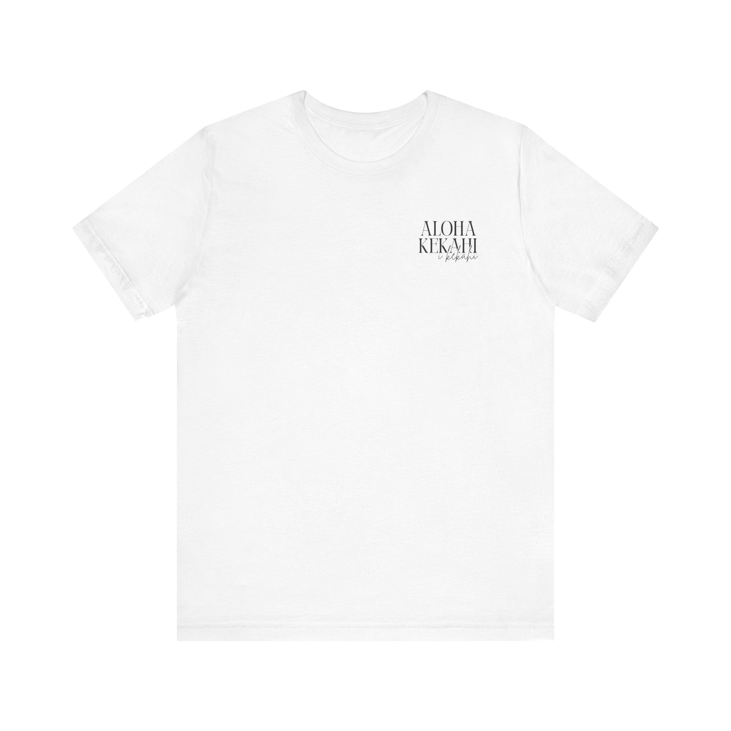 Aloha Kekahi I Kekahi  Short Sleeve Tee