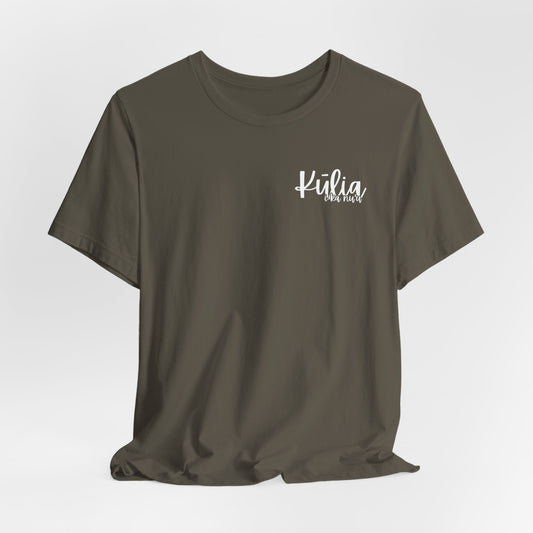 Kulia I ka nu'u Short Sleeve Tee